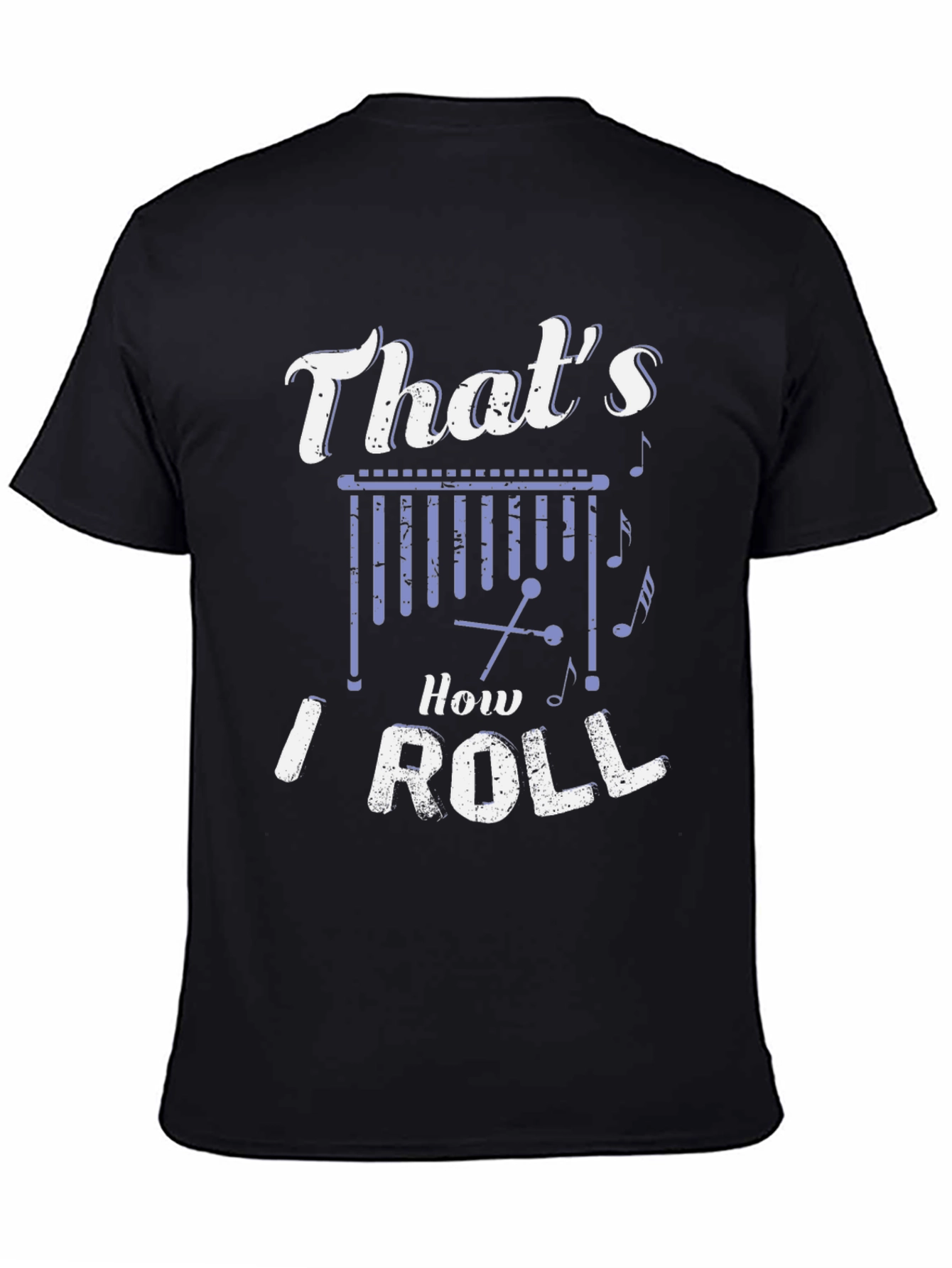 Thats How I Roll Marimba T-Shirt