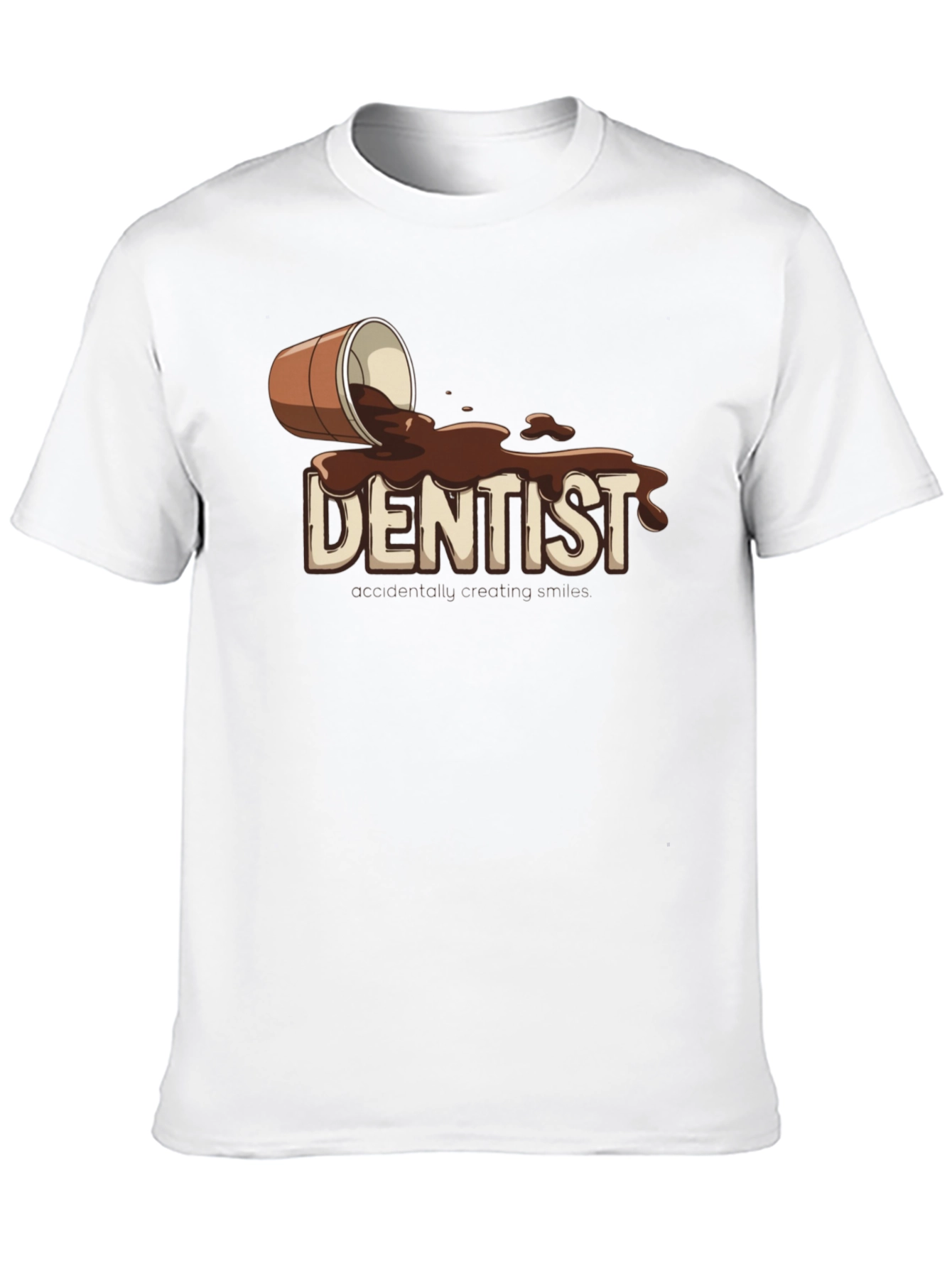 Dentist Accidentally Creating Smiles T-Shirt