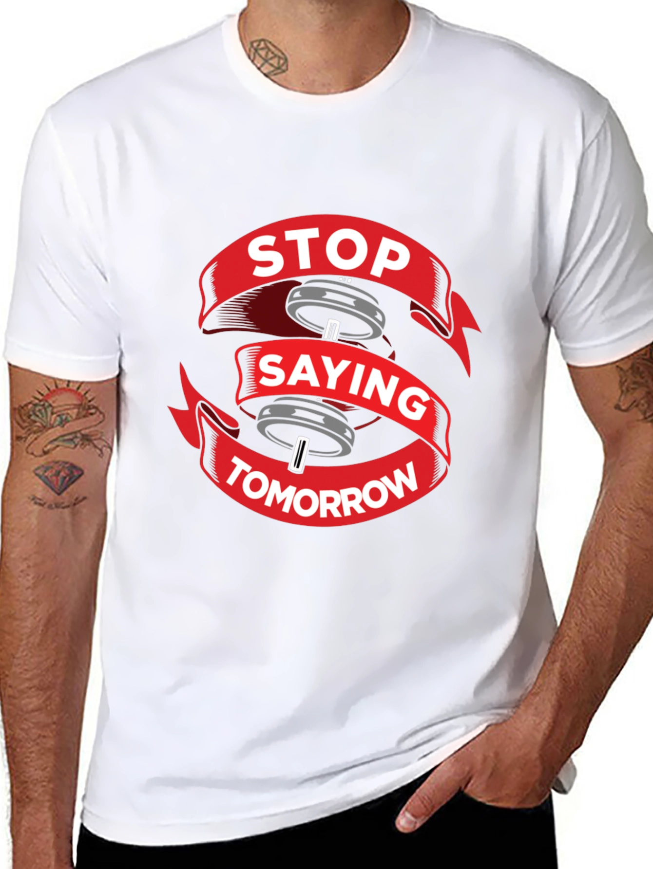Stop Saying Tomorrow Gym T-Shirt