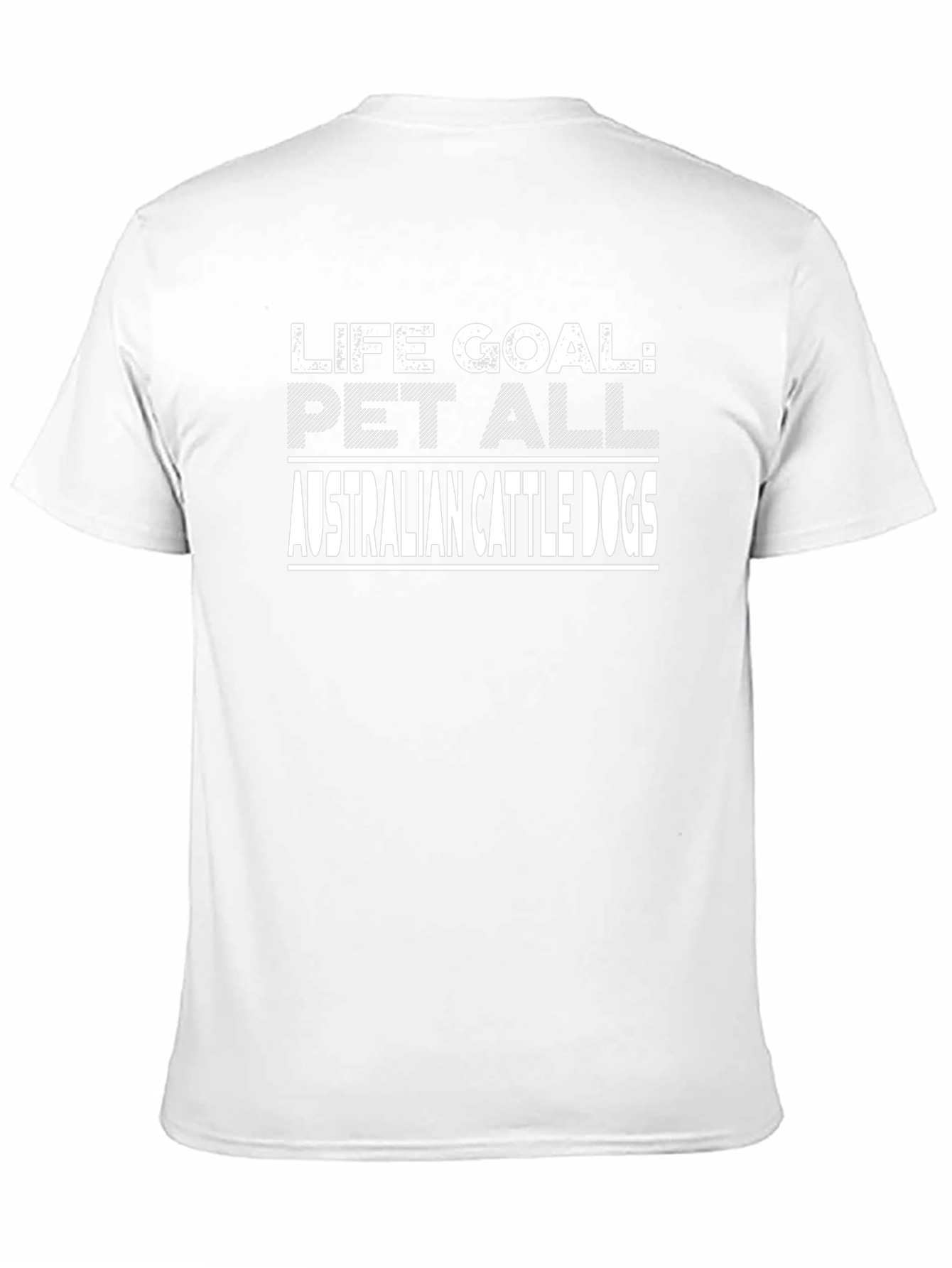 Life Goal Australian Cattle Dogs Black T-Shirt