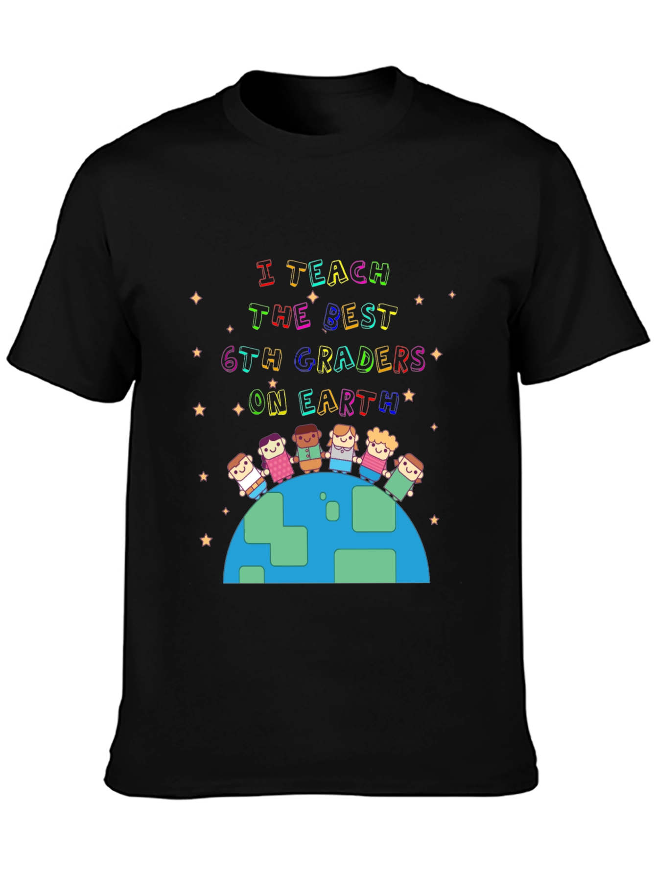 I Teach the Best 6th Graders On Earth T-Shirt
