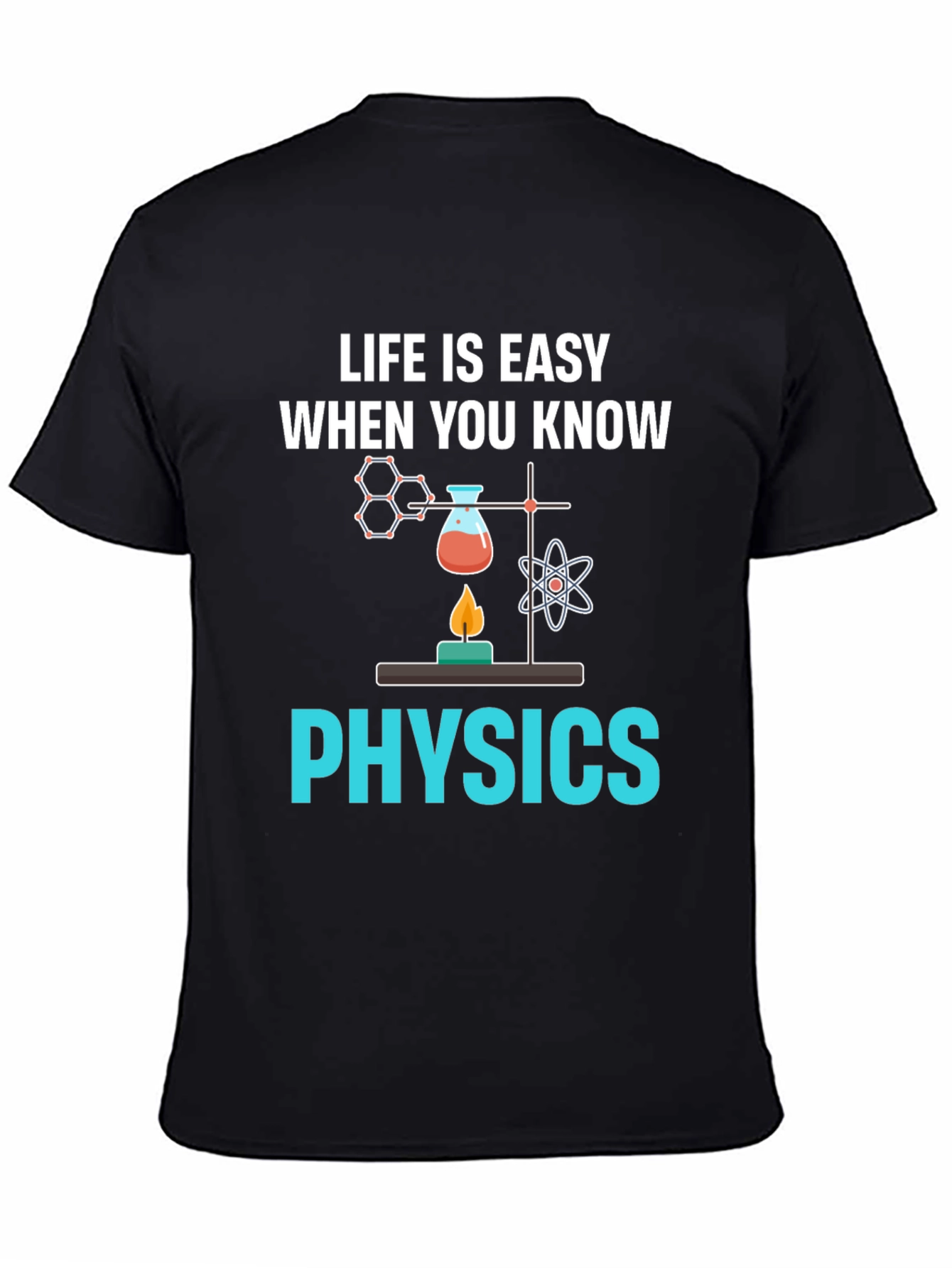 Life is Easy When You Know Physics Black T-Shirt