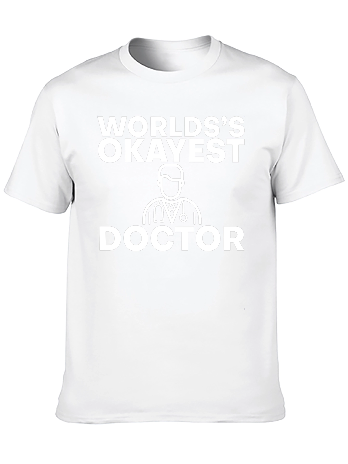 Worlds Okayest Doctor T-Shirt Funny Gift
