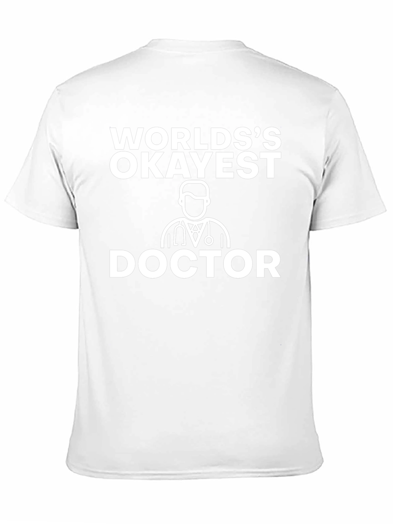 Worlds Okayest Doctor T-Shirt Funny Gift