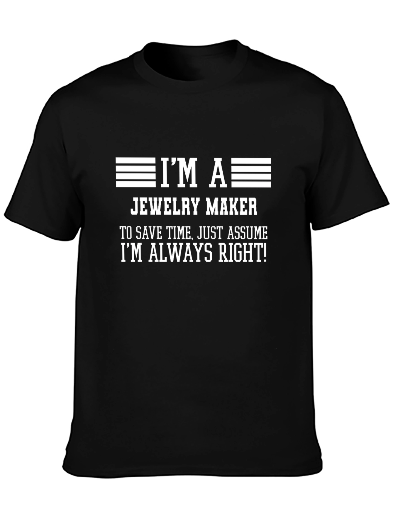 Jewelry Maker Always Right T-Shirt - Black Graphic Tee