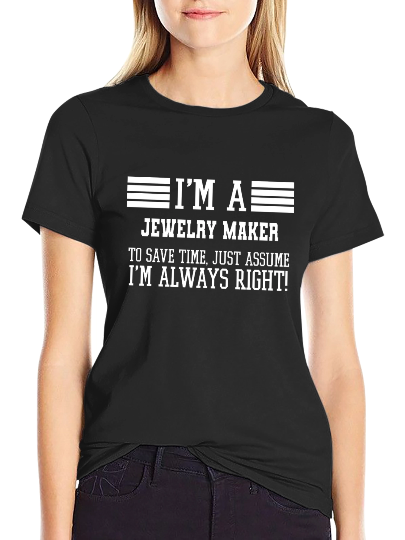 Jewelry Maker Always Right T-Shirt - Black Graphic Tee