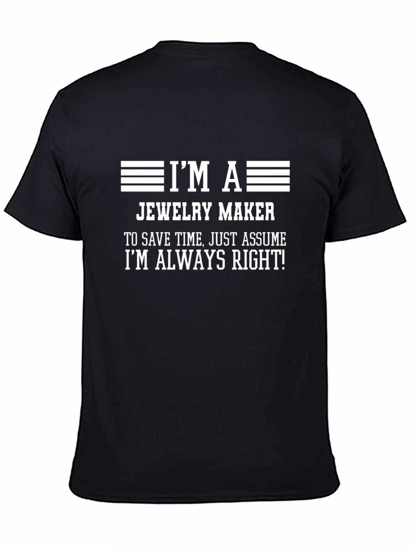 Jewelry Maker Always Right T-Shirt - Black Graphic Tee