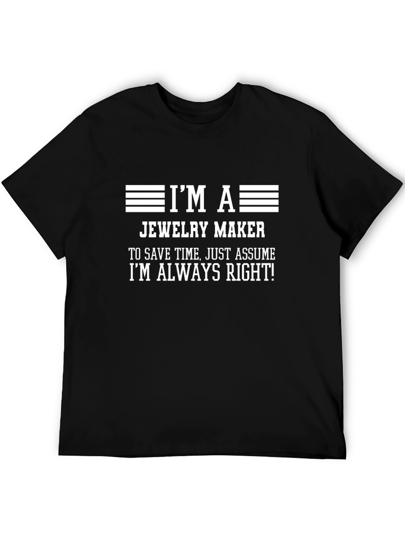 Jewelry Maker Always Right T-Shirt - Black Graphic Tee