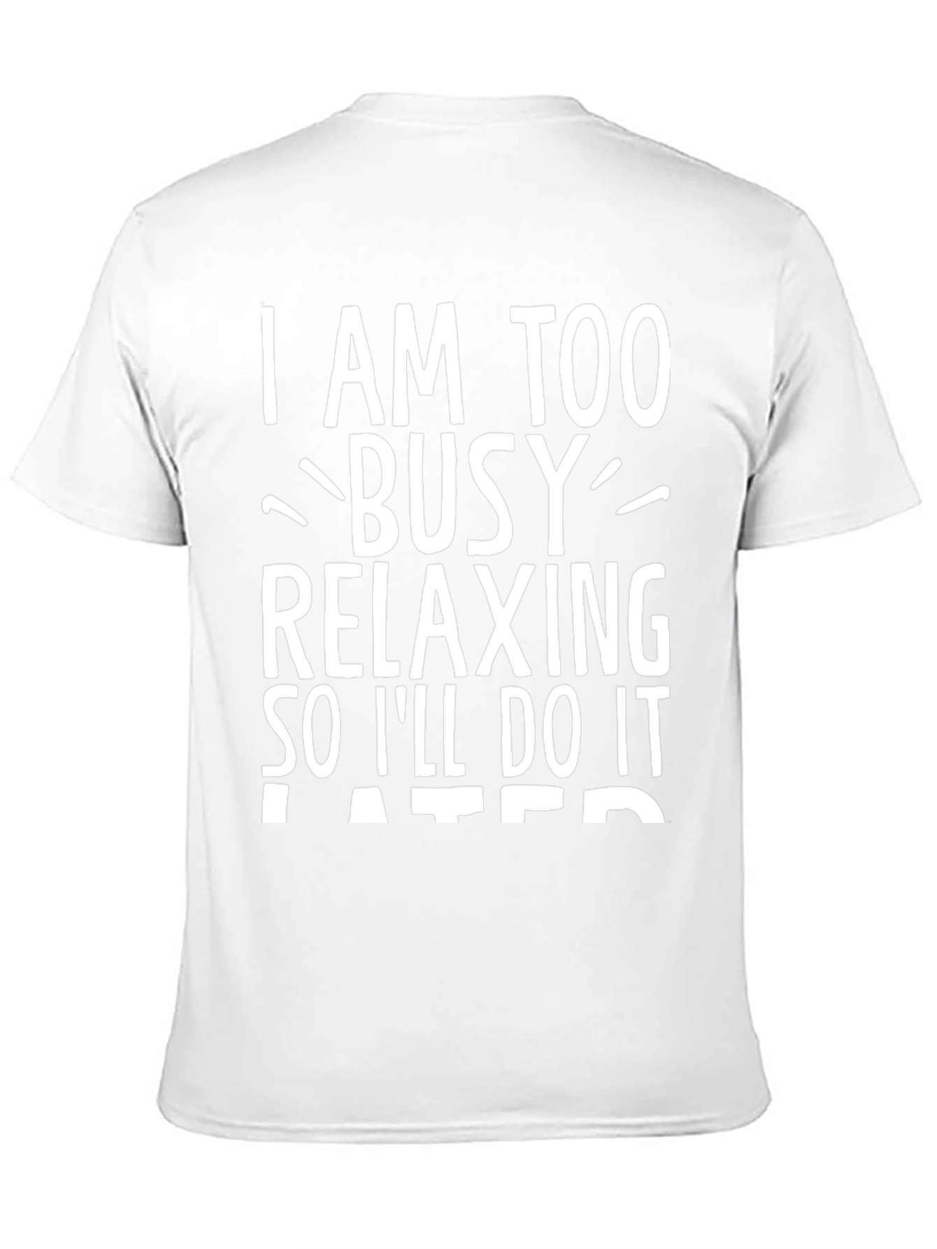 Relaxing Tee: Im Too Busy Relaxing Graphic T-Shirt