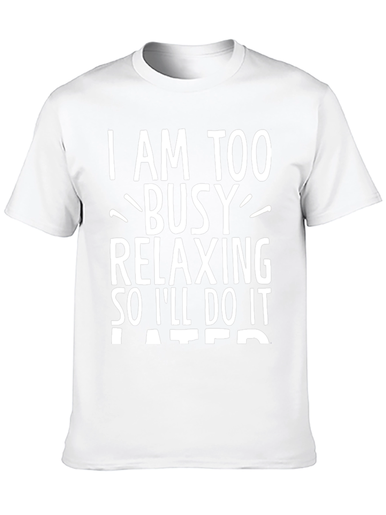 Relaxing Tee: Im Too Busy Relaxing Graphic T-Shirt