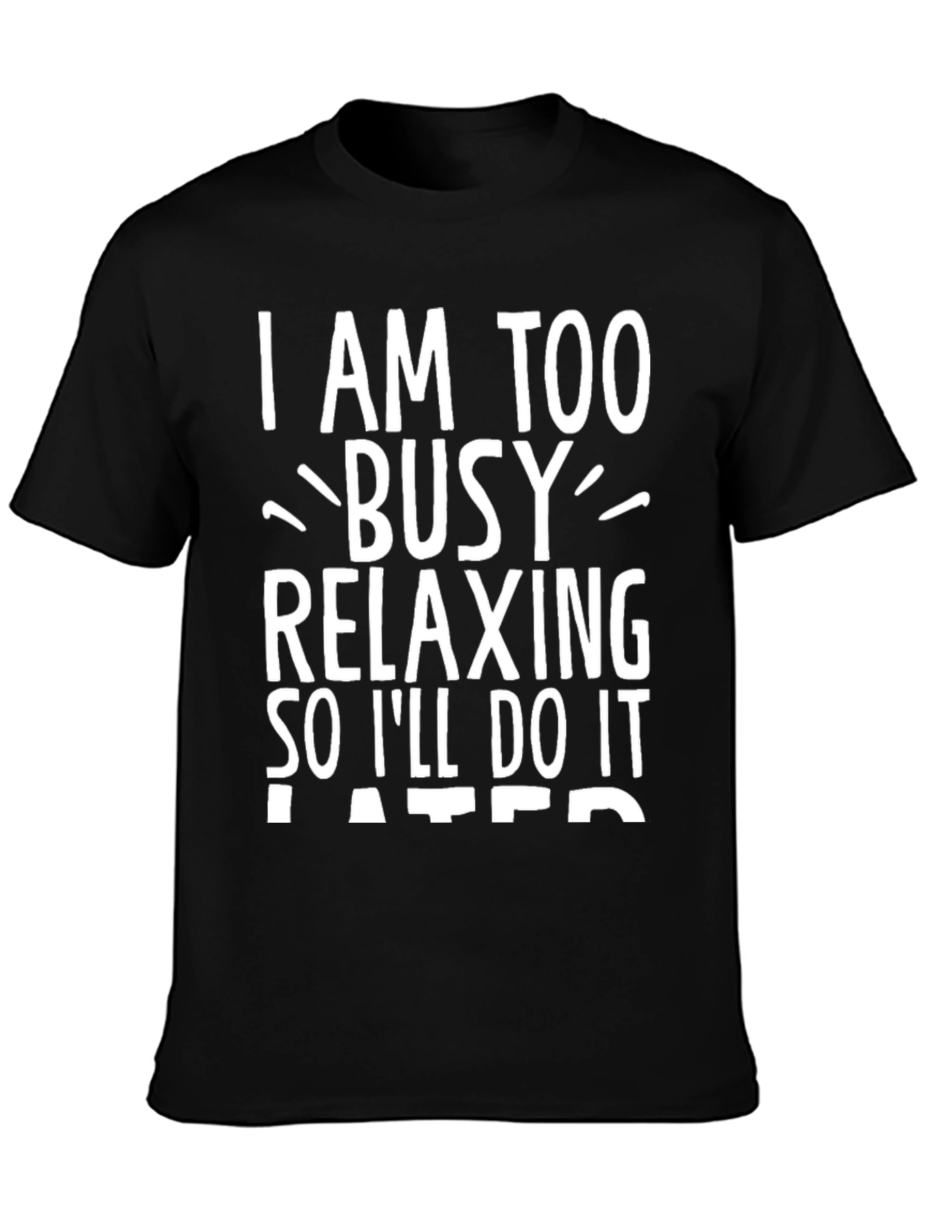 Relaxing Tee: Im Too Busy Relaxing Graphic T-Shirt