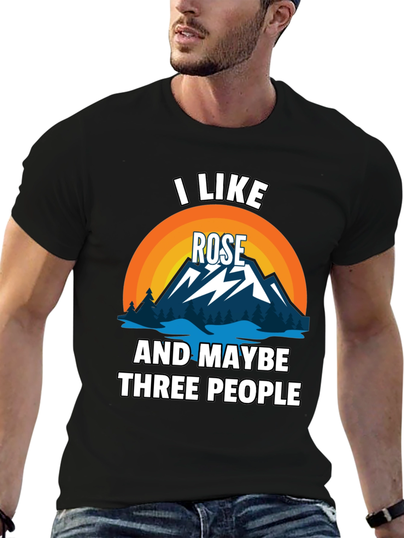 I Like Rose and Maybe Three People T-Shirt