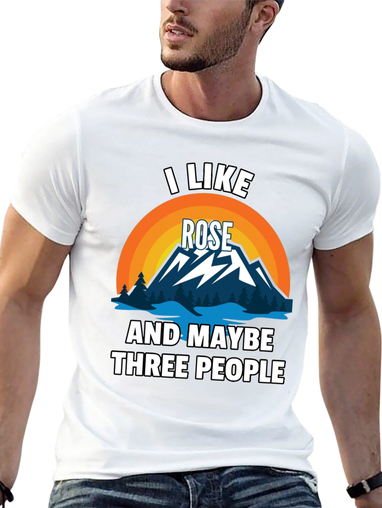 I Like Rose and Maybe Three People T-Shirt