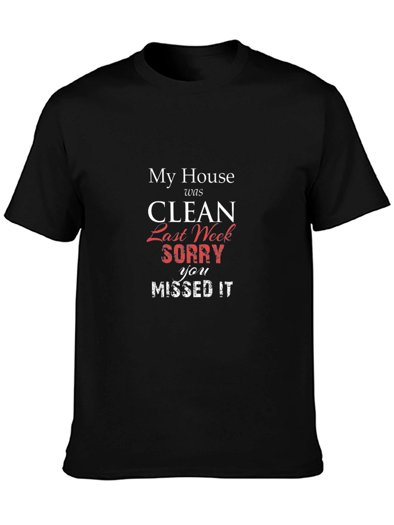 Funny My House Was Clean T-Shirt
