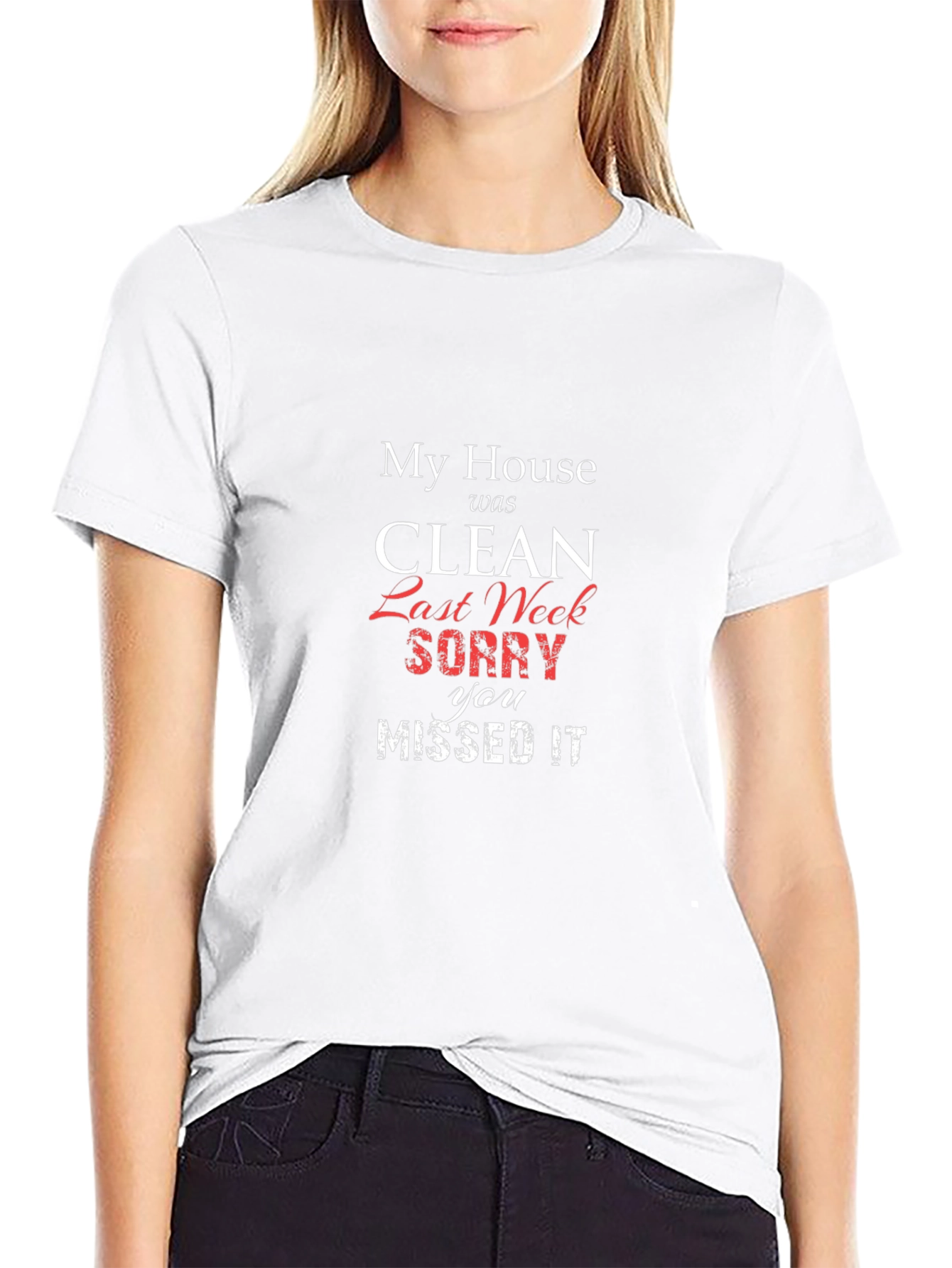 Funny My House Was Clean T-Shirt