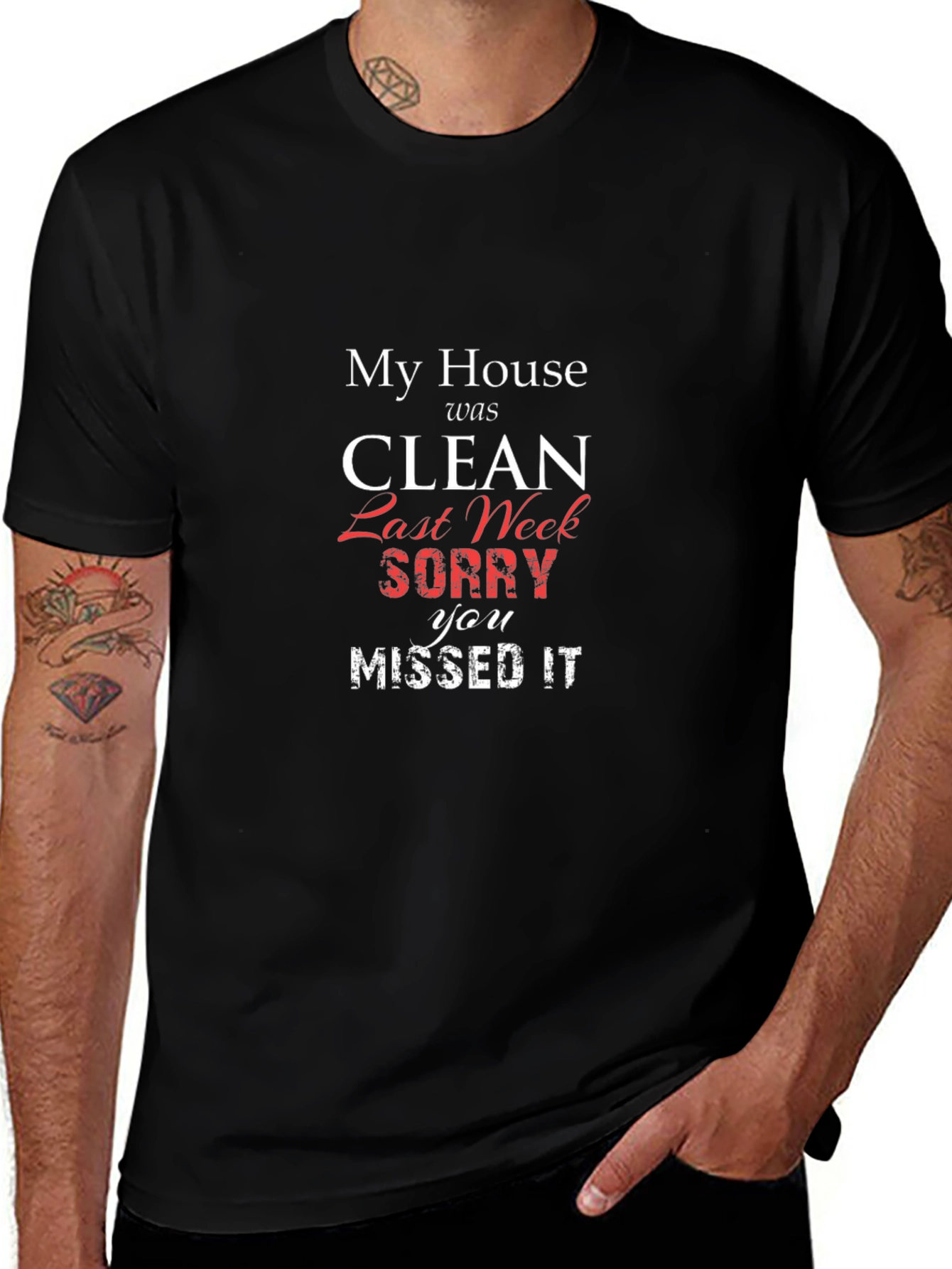 Funny My House Was Clean T-Shirt
