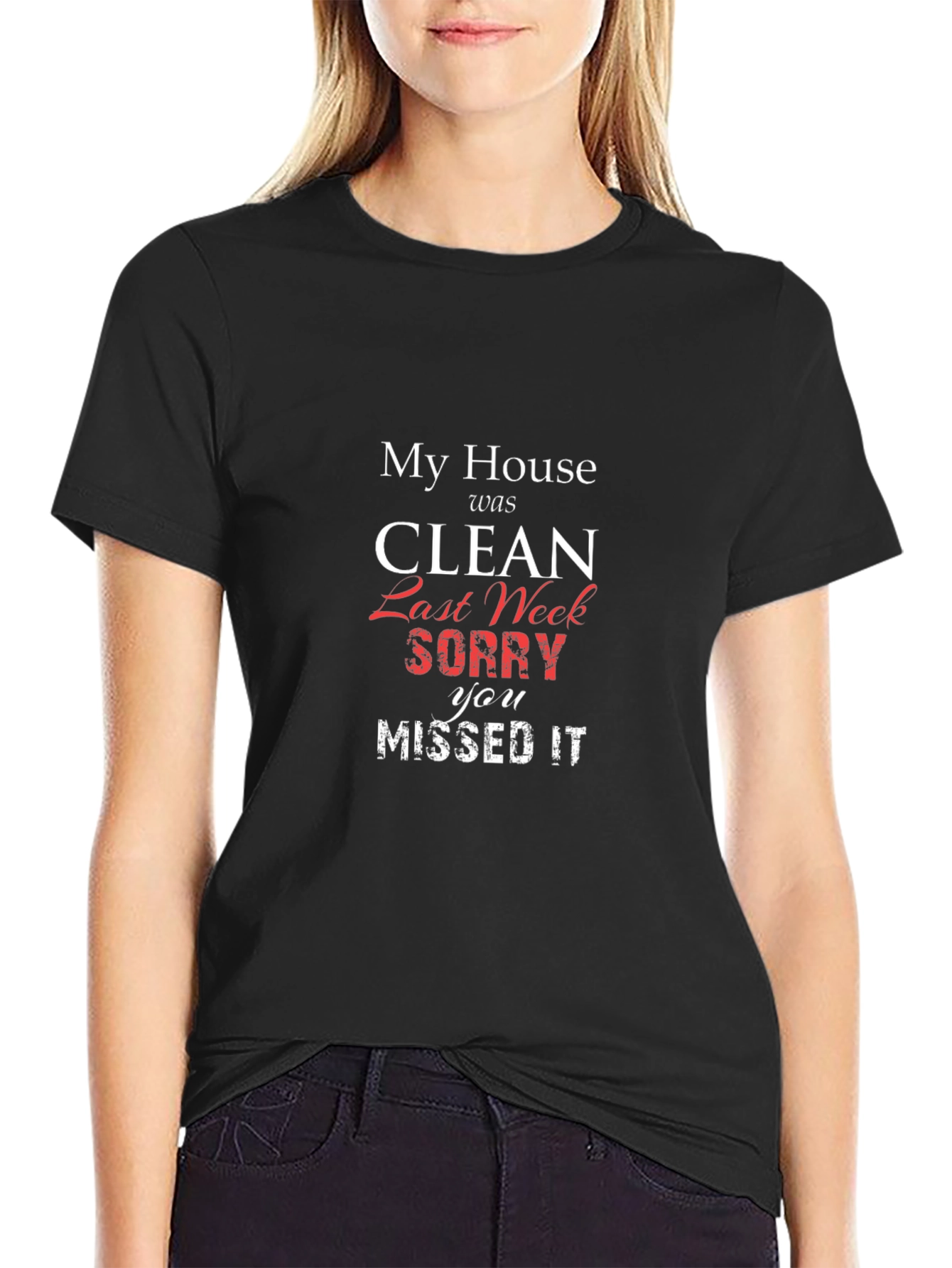 Funny My House Was Clean T-Shirt