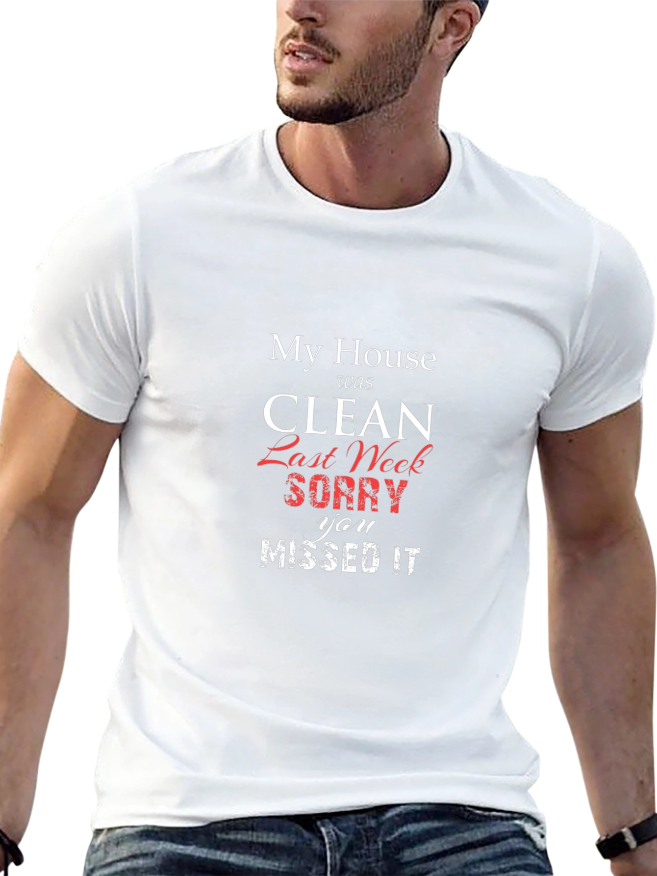 Funny My House Was Clean T-Shirt