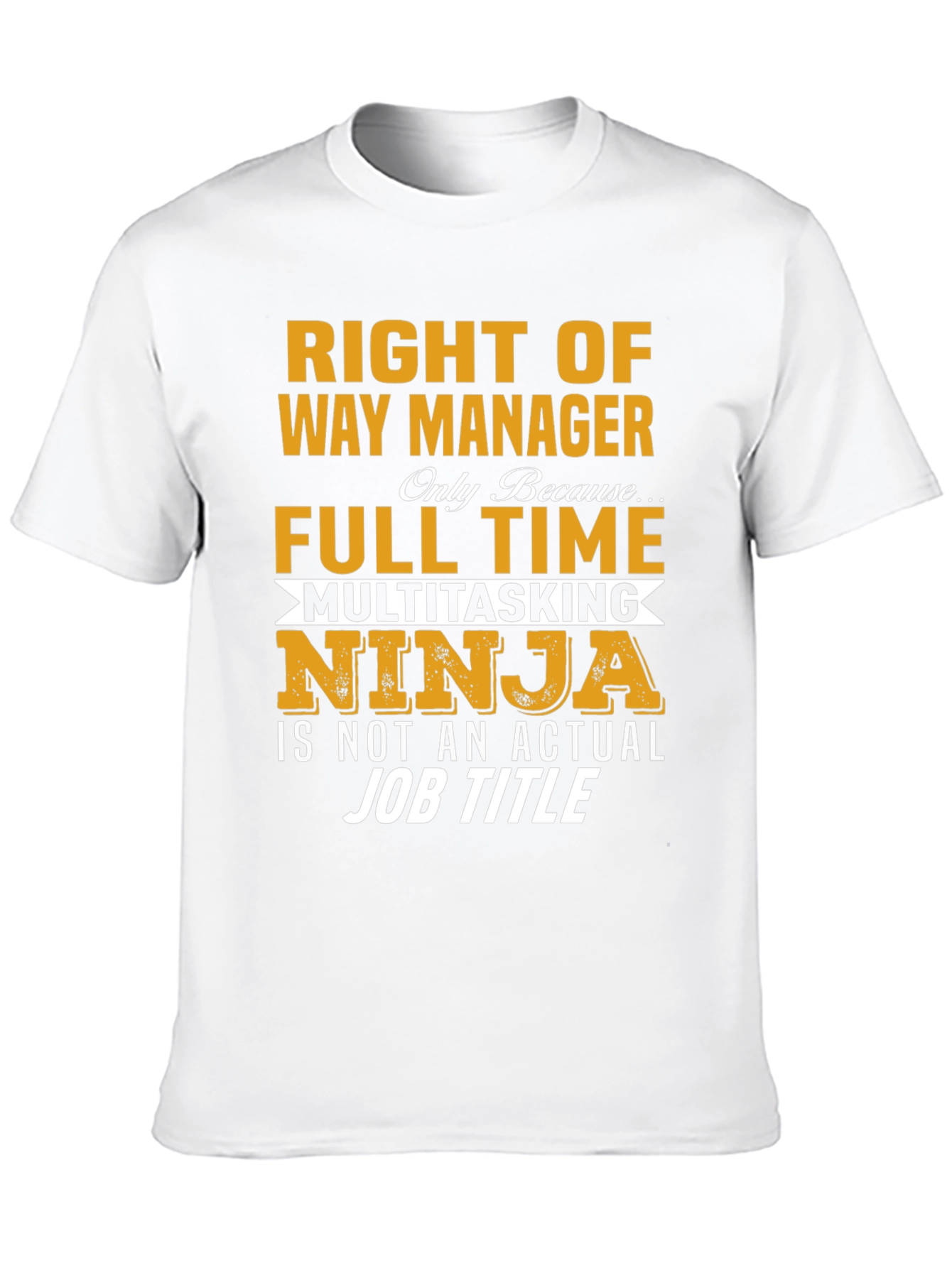 Right of Way Manager Full Time Ninja T-Shirt