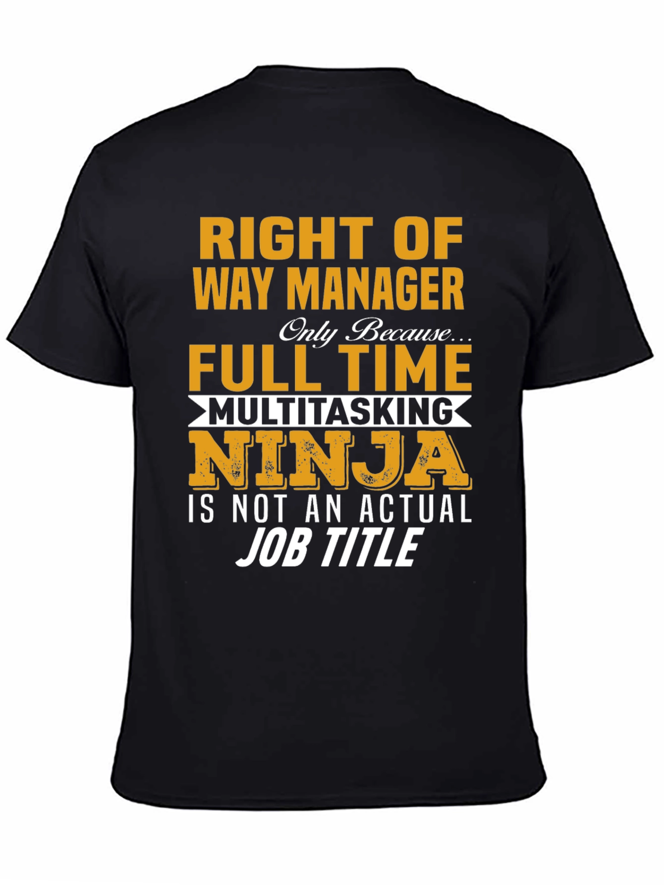 Right of Way Manager Full Time Ninja T-Shirt