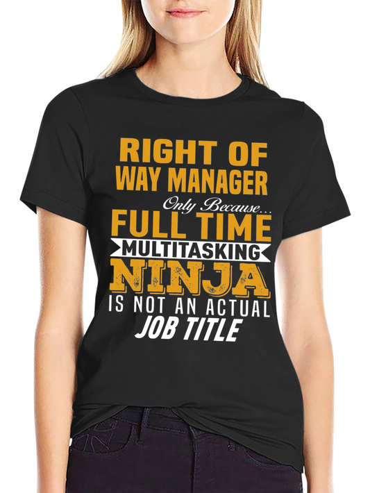 Right of Way Manager Full Time Ninja T-Shirt