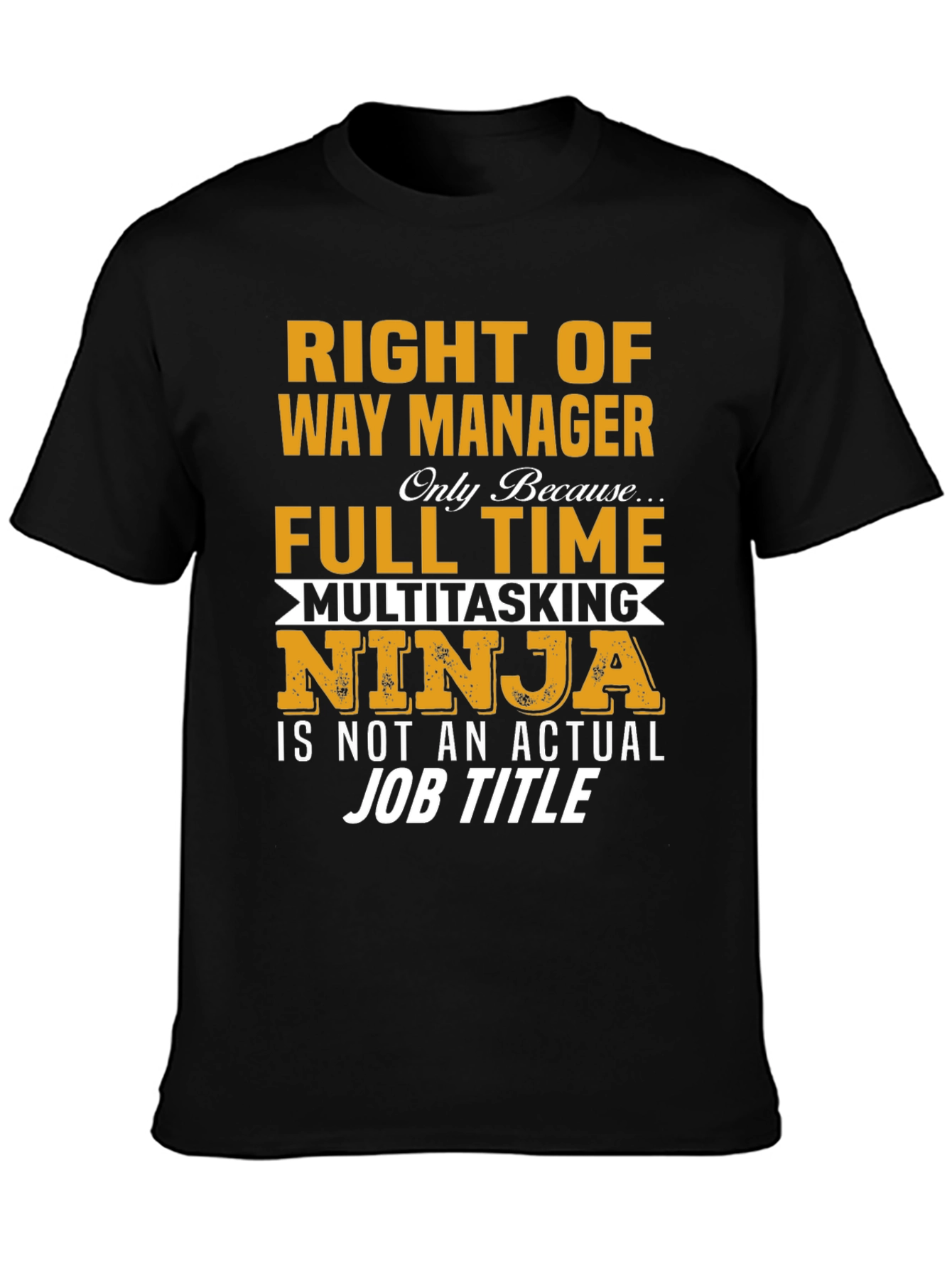 Right of Way Manager Full Time Ninja T-Shirt