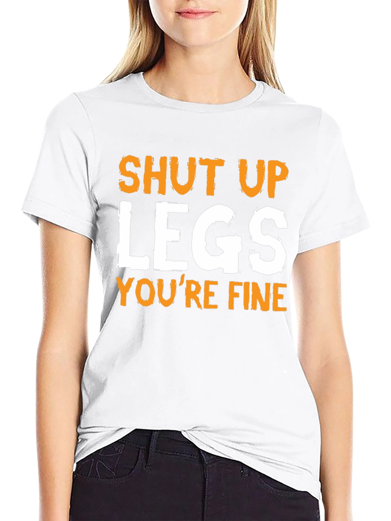 Shut Up Legs Funny T-Shirt