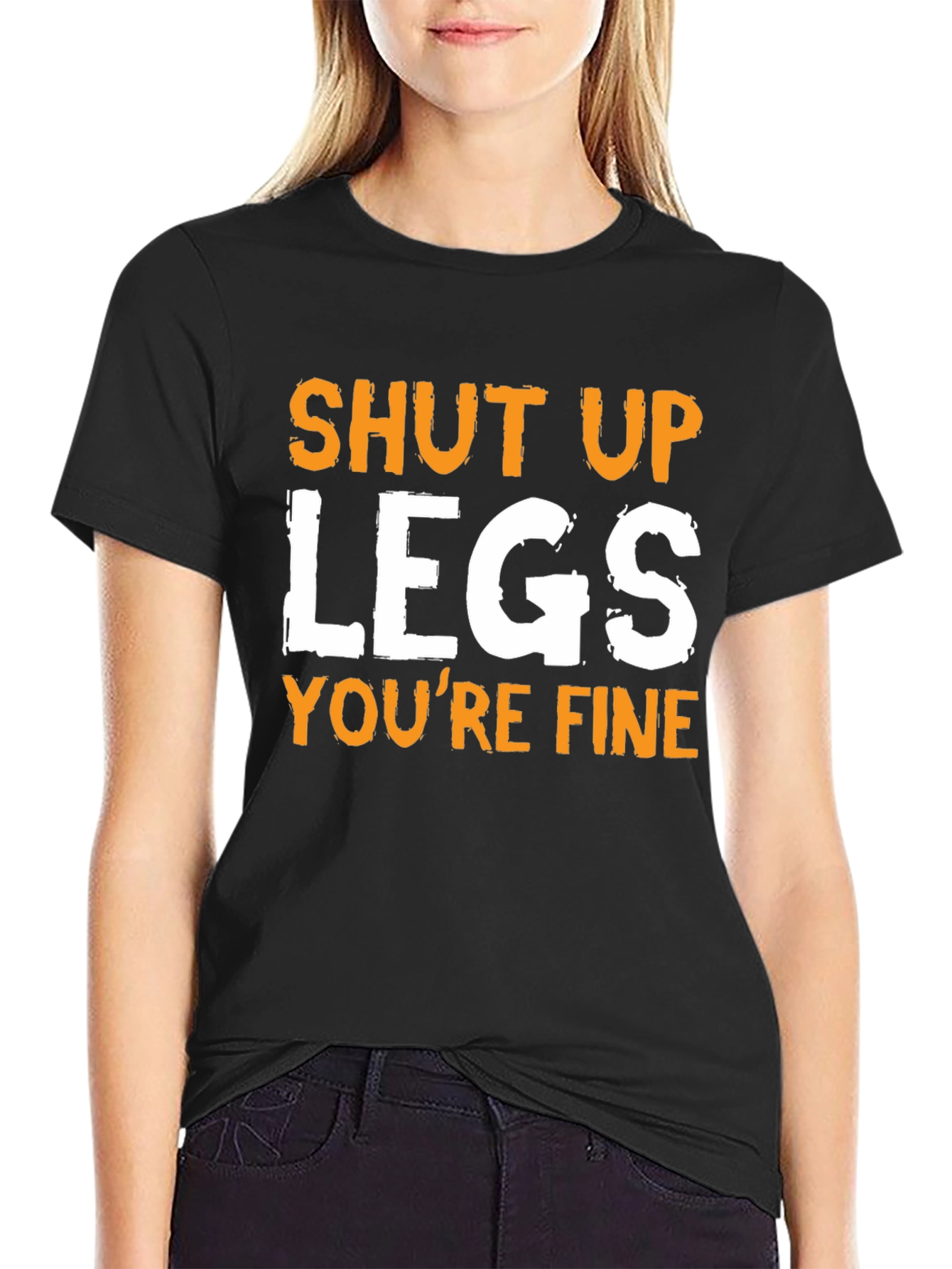 Shut Up Legs Funny T-Shirt