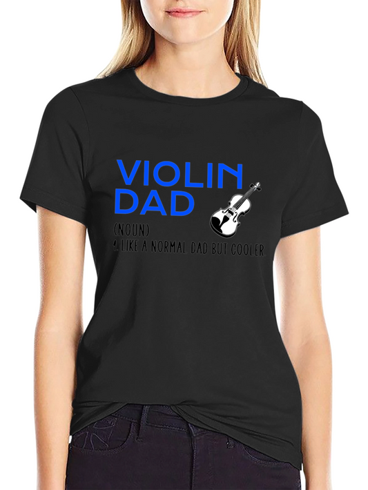 Violin Dad T-Shirt - Like a Normal Dad But Cooler