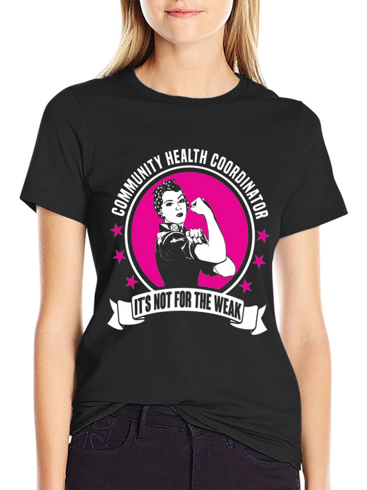 Community Health Coordinator Strong Woman T-Shirt