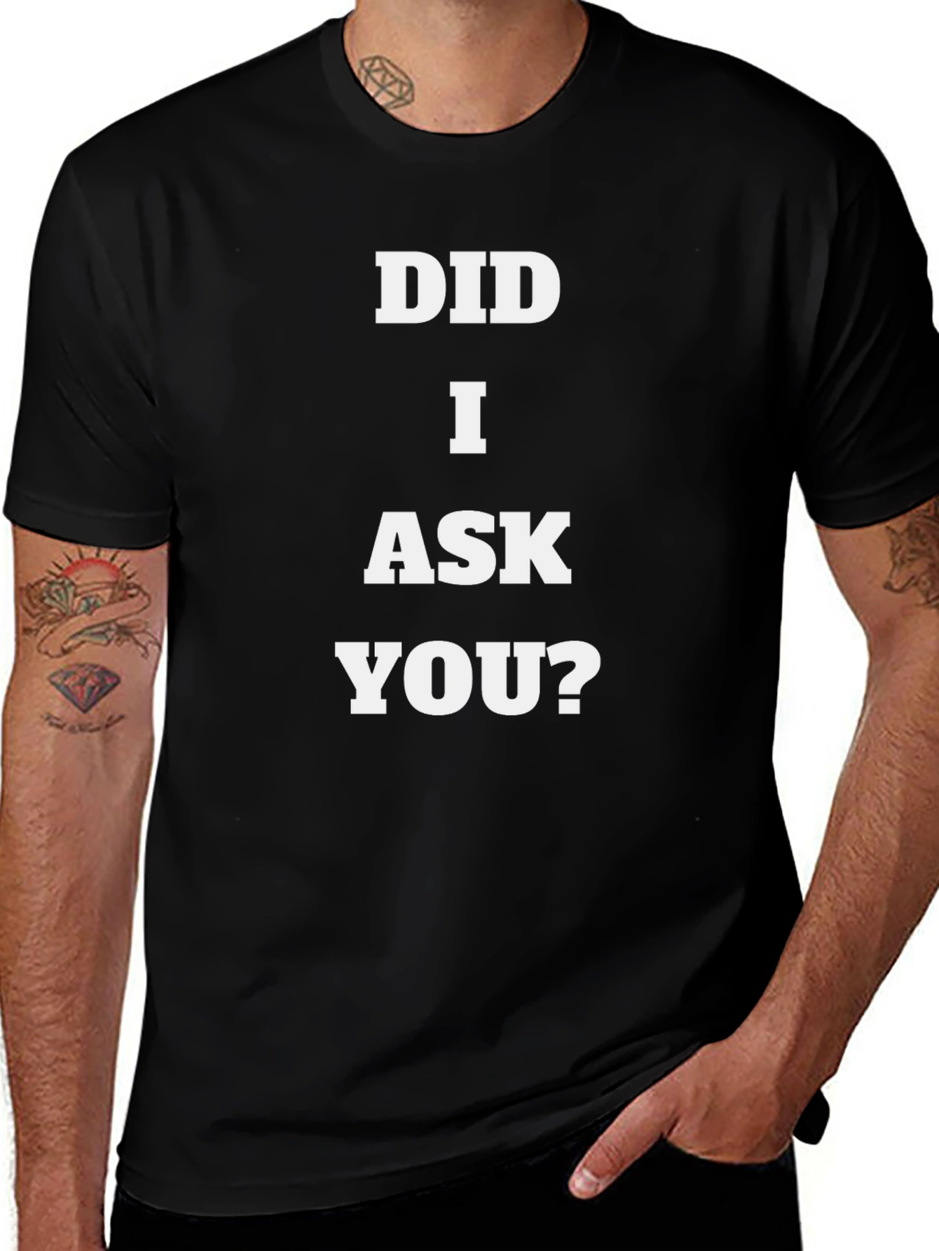 Did I Ask You? Graphic Tee