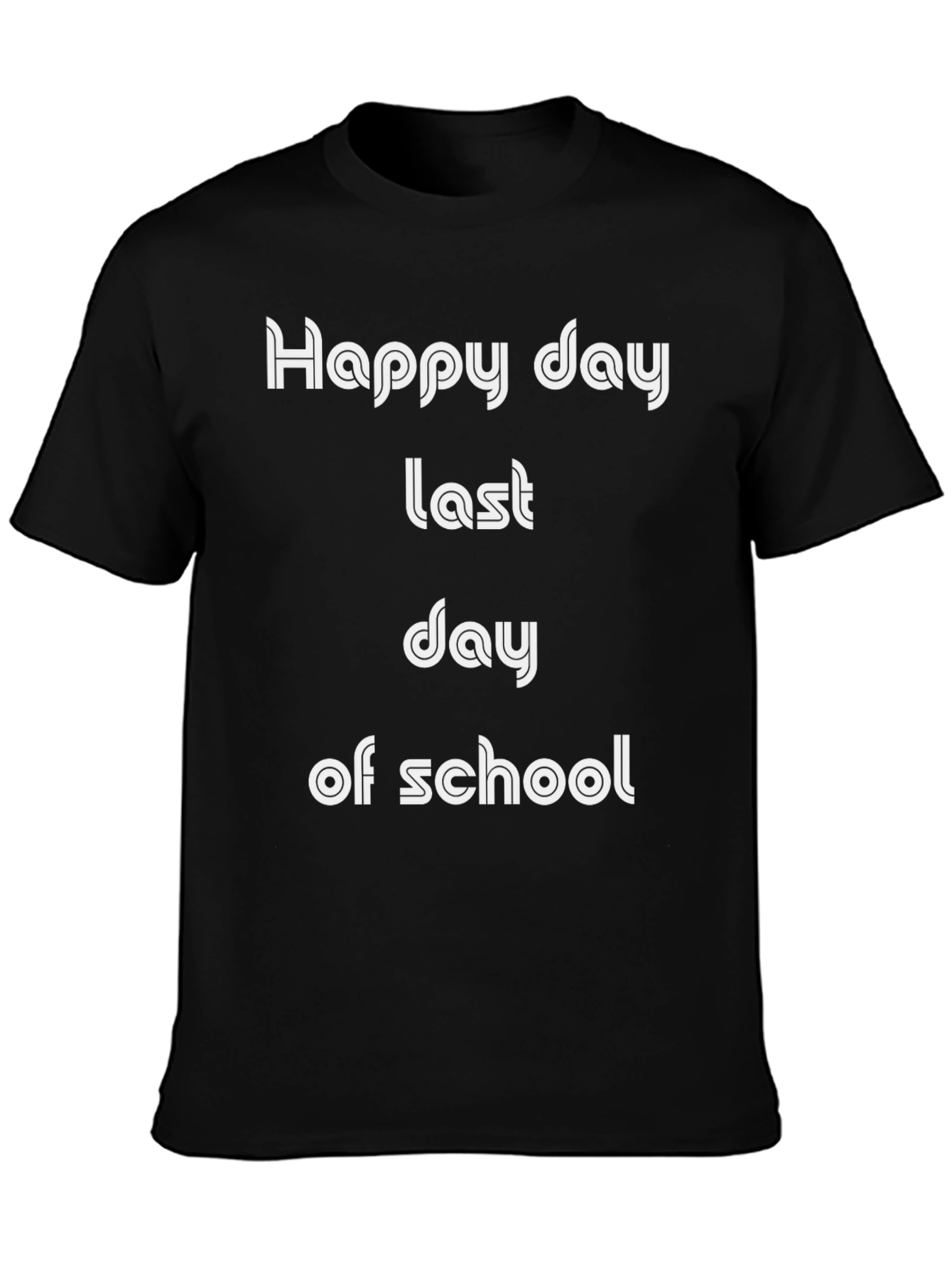 Happy Last Day of School T-Shirt