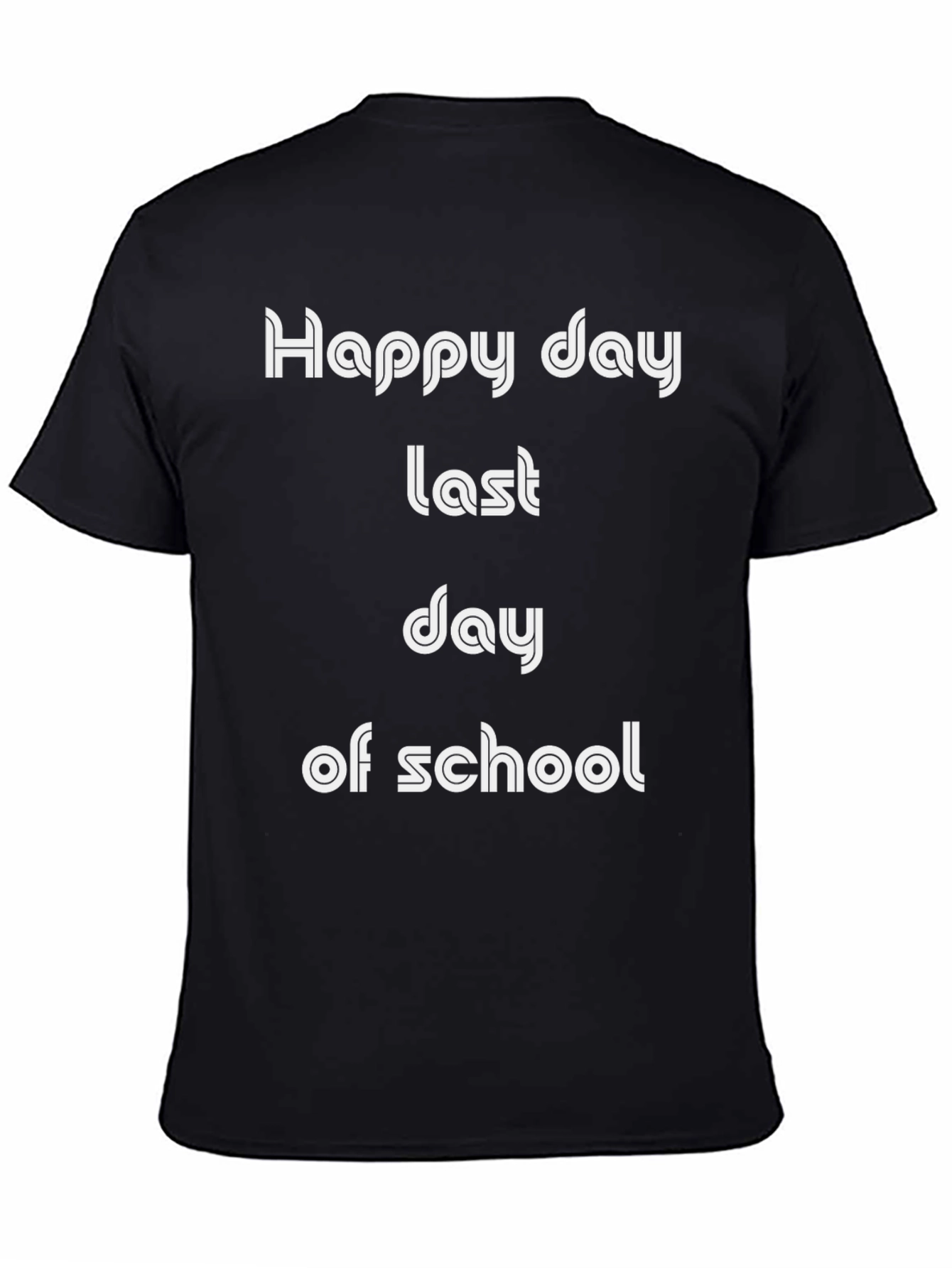 Happy Last Day of School T-Shirt