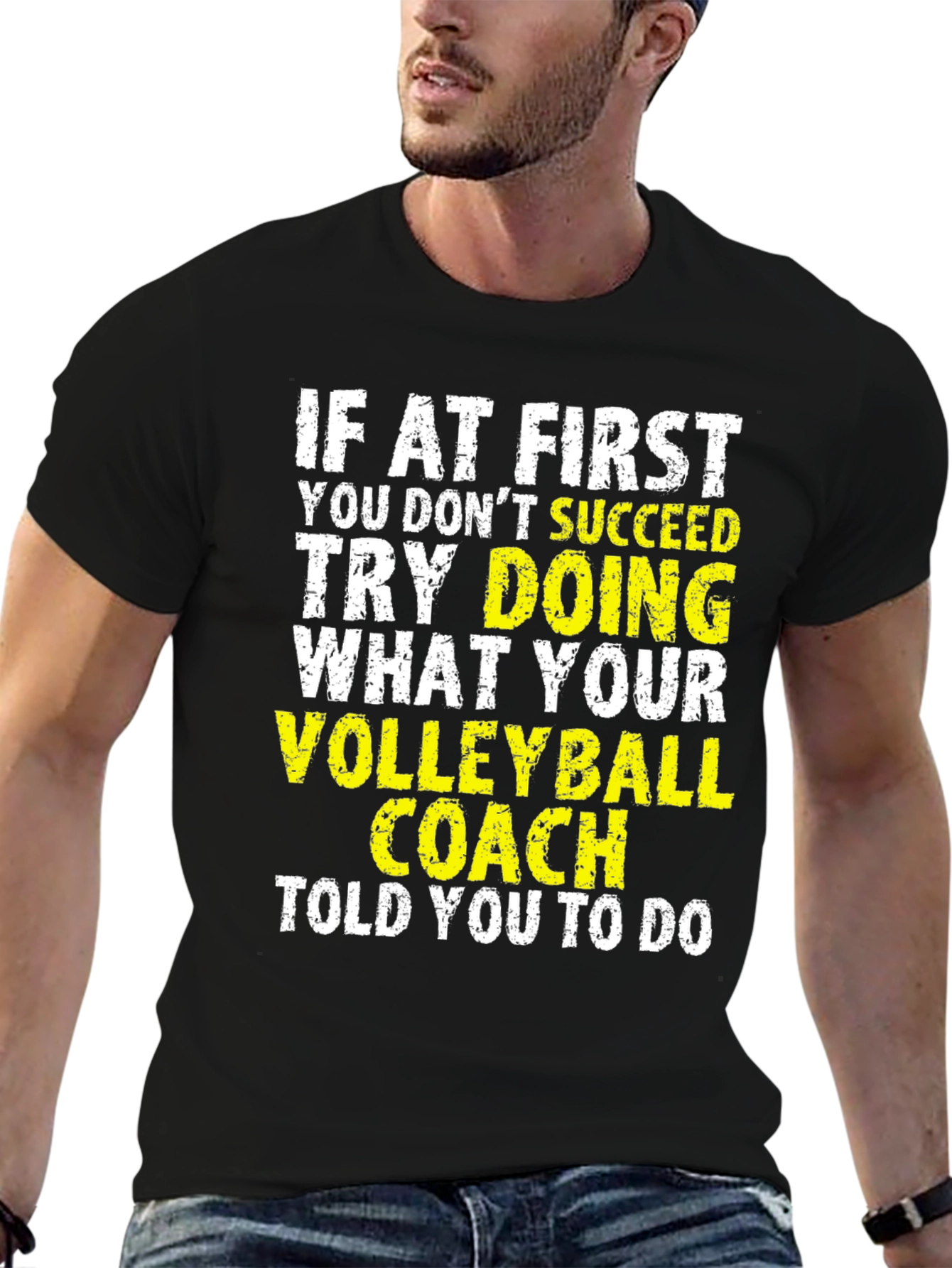 Volleyball Coach T-Shirt: If at First You Dont Succeed