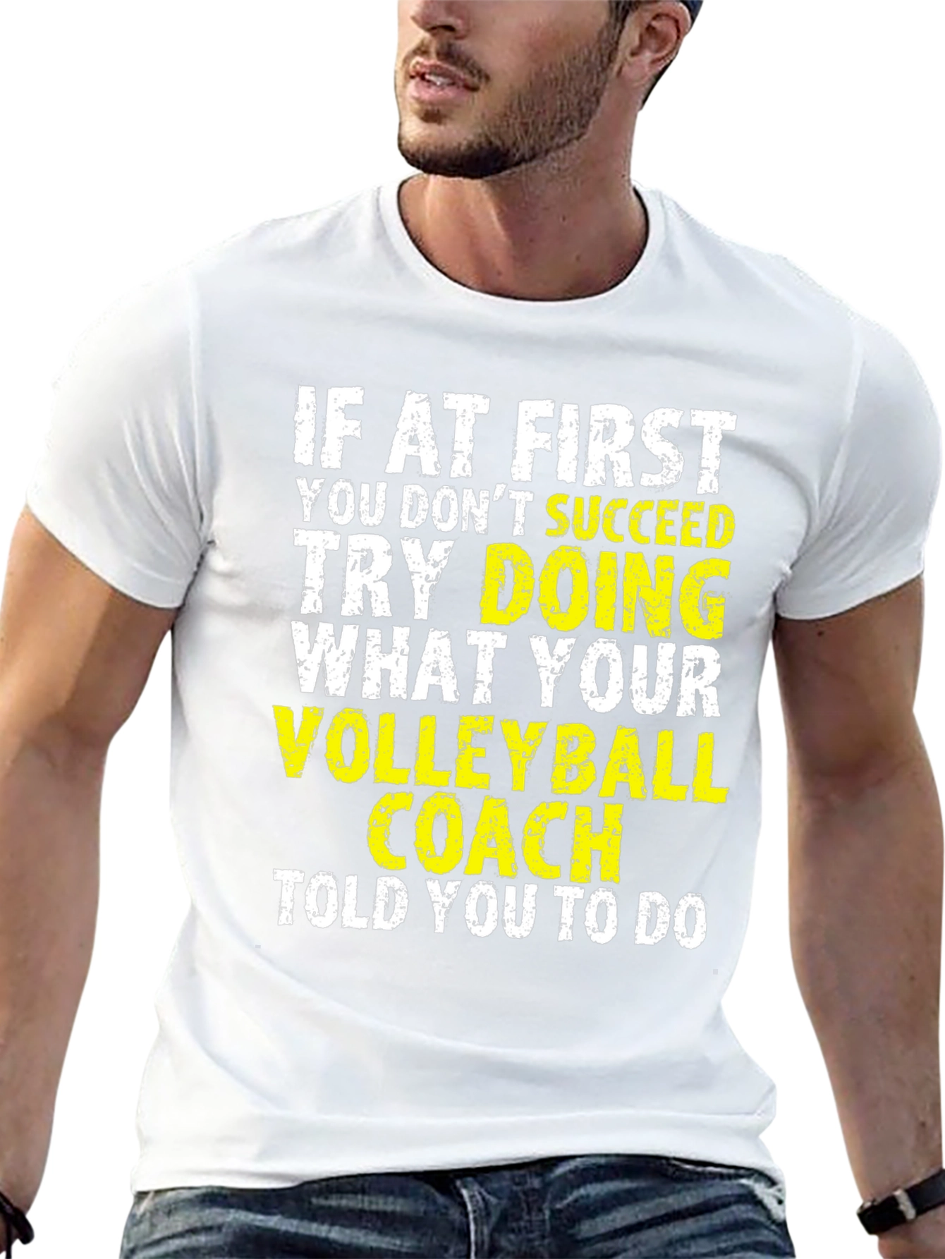 Volleyball Coach T-Shirt: If at First You Dont Succeed