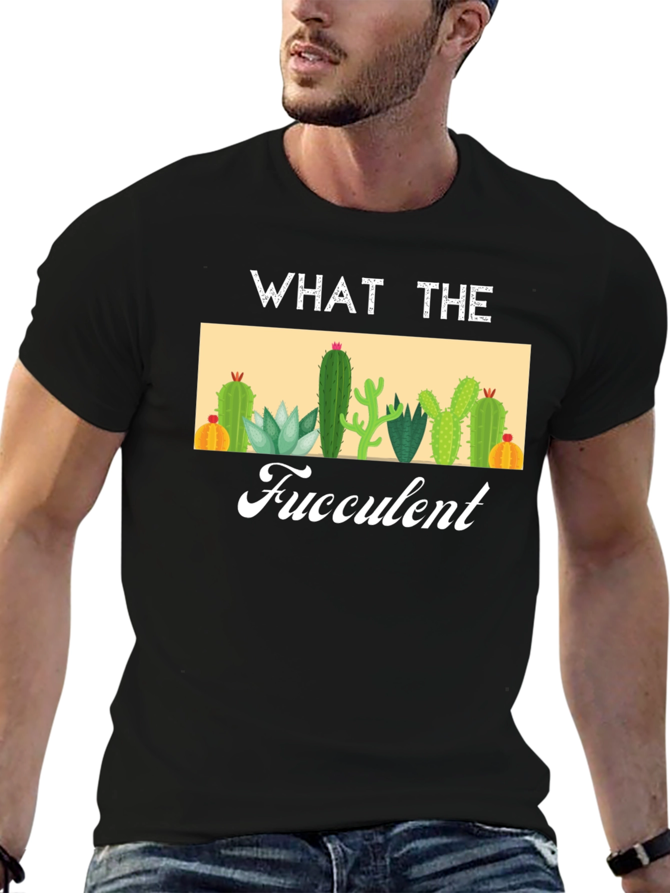 What The Fucculent Cactus T-Shirt