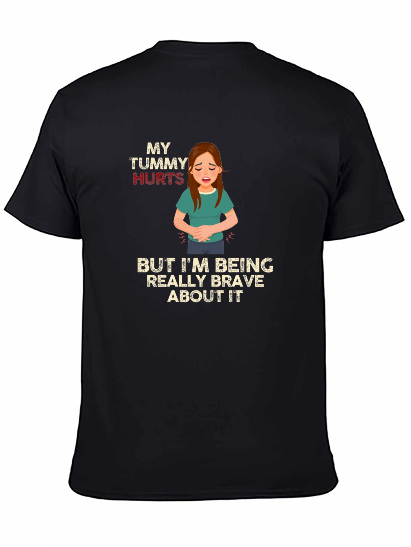 My Tummy Hurts Brave T-Shirt