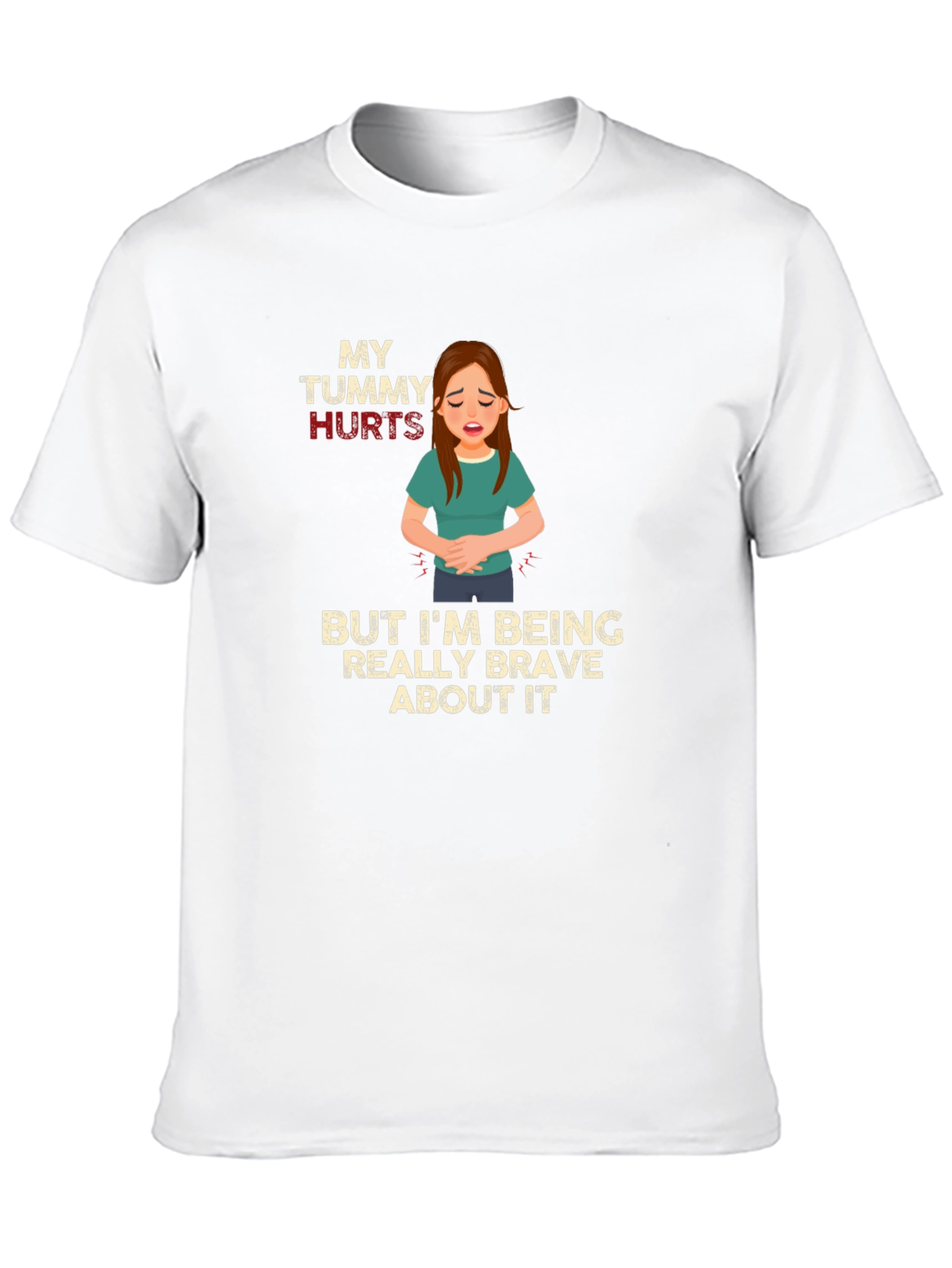 My Tummy Hurts Brave T-Shirt