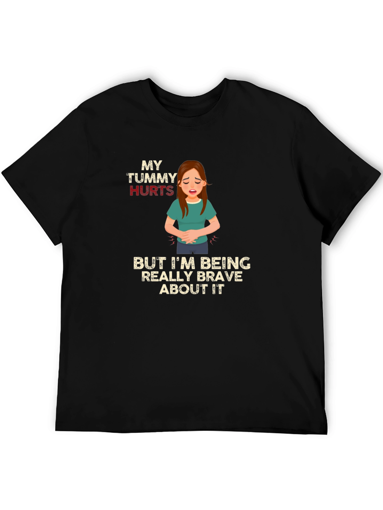 My Tummy Hurts Brave T-Shirt