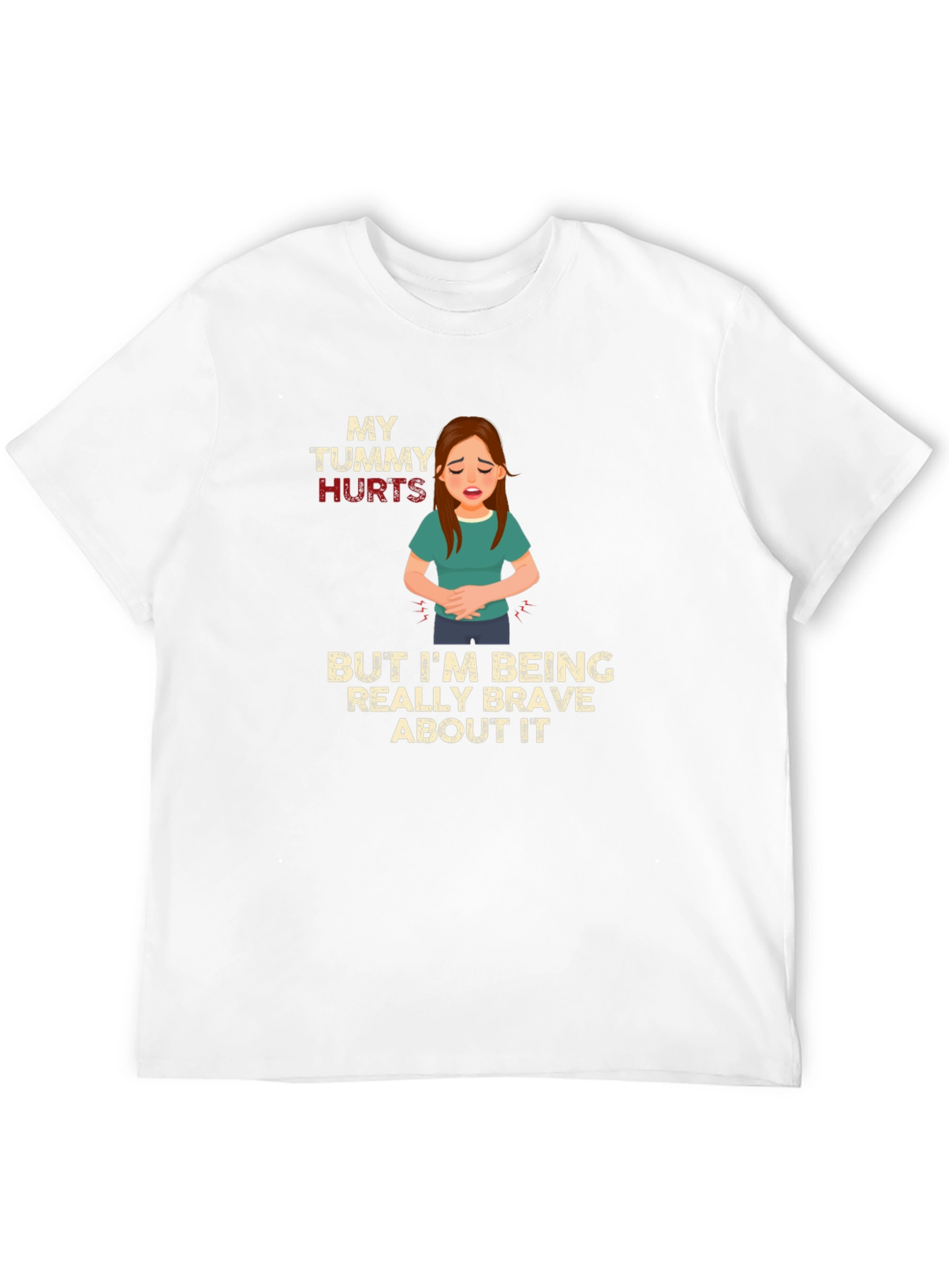 My Tummy Hurts Brave T-Shirt