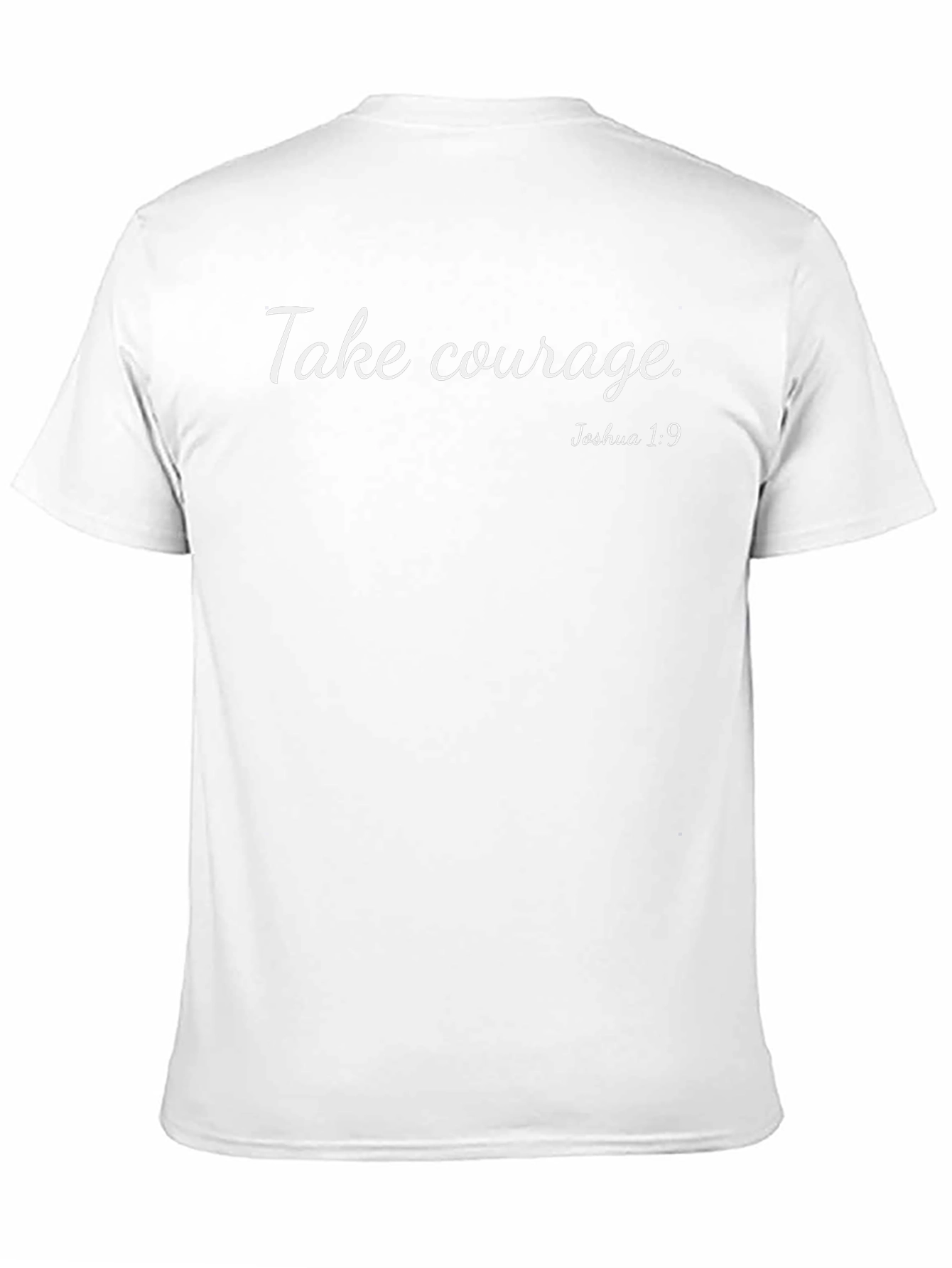 Take Courage Joshua 1:9 T-Shirt