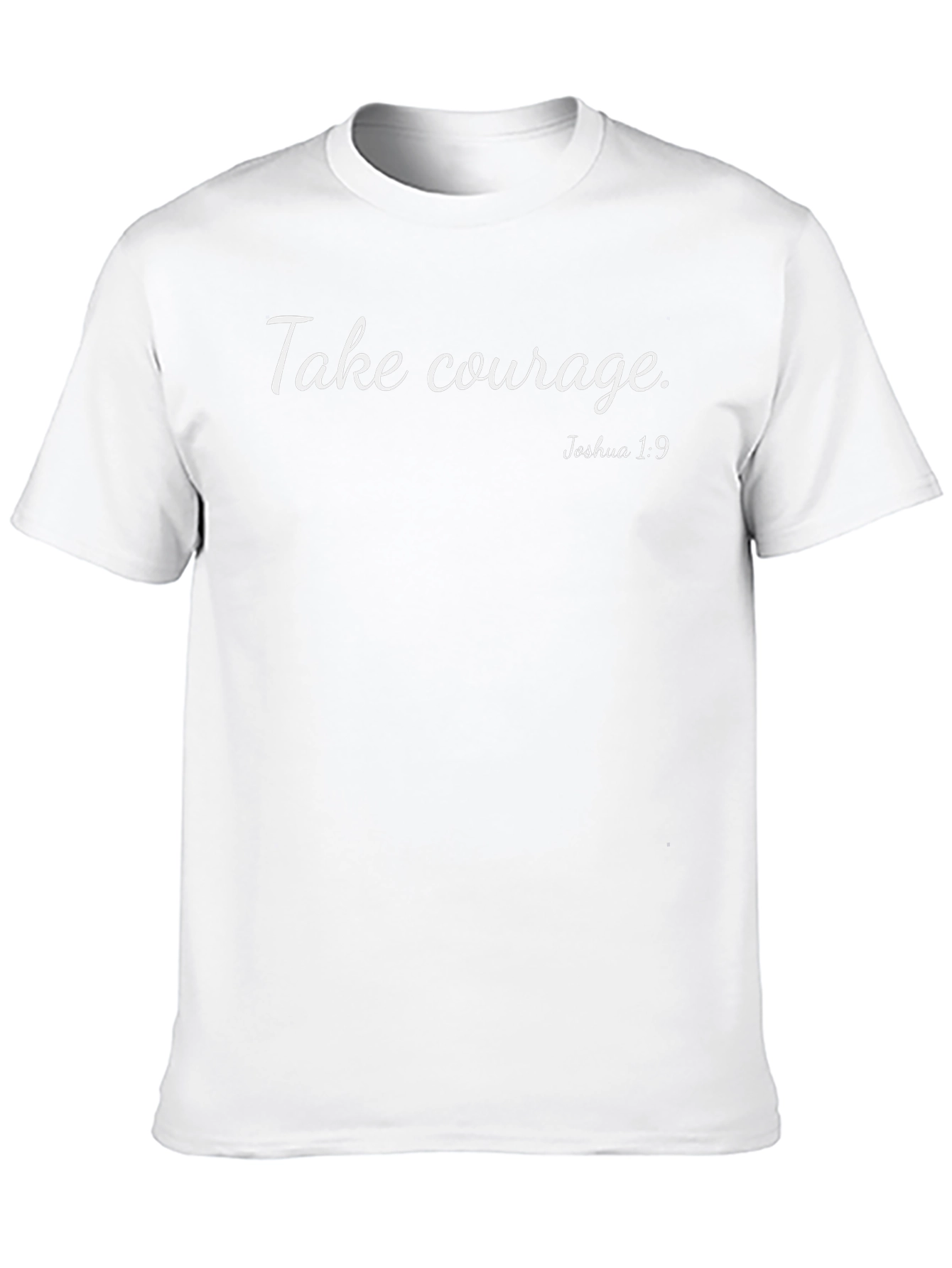 Take Courage Joshua 1:9 T-Shirt