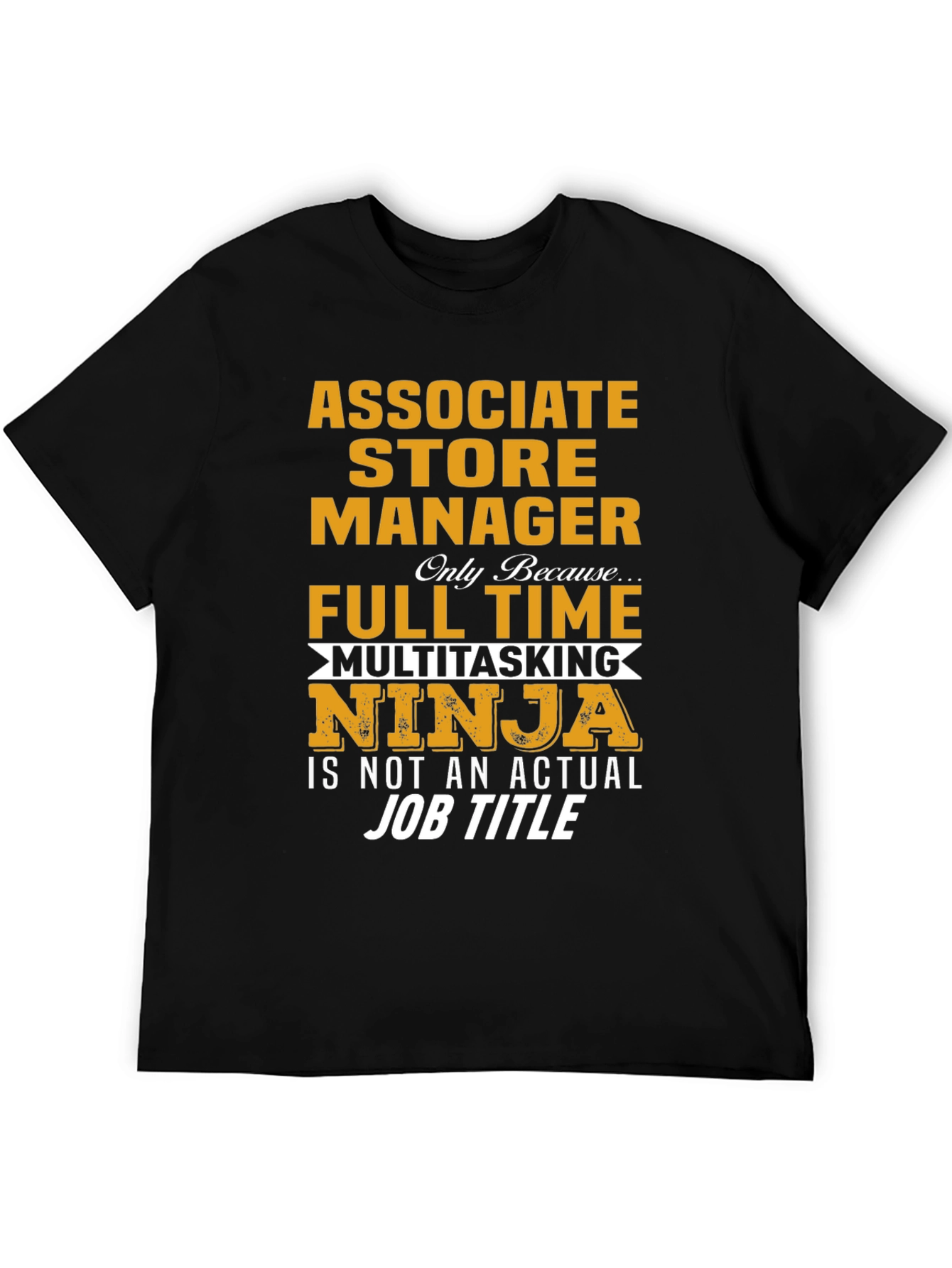 Associate Store Manager Multitasking Ninja T-Shirt