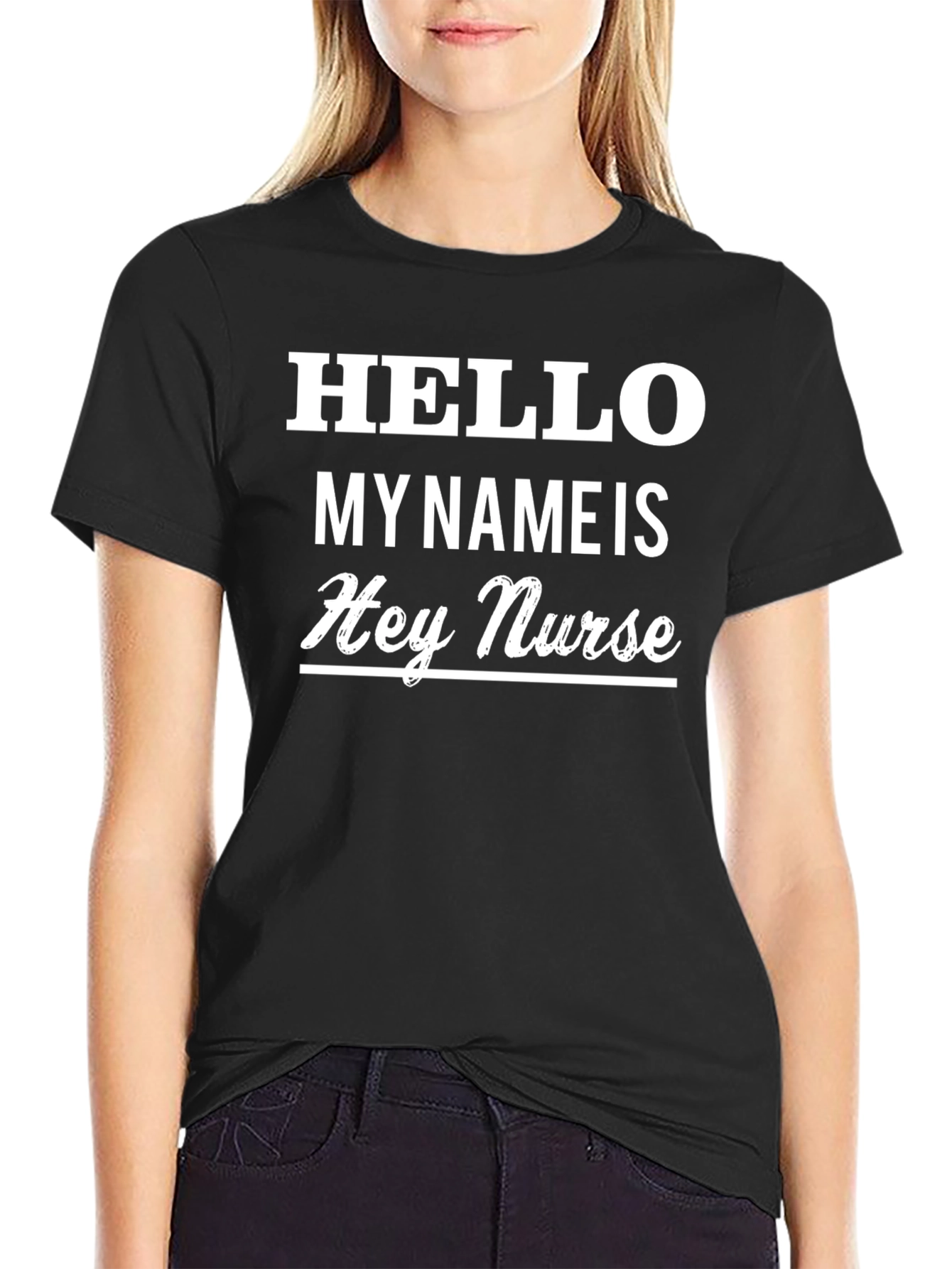 Hello My Name Is Hey Nurse Black T-Shirt