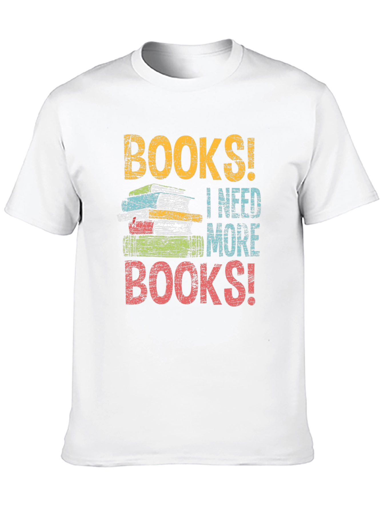Books! I Need More Books! Graphic T-Shirt