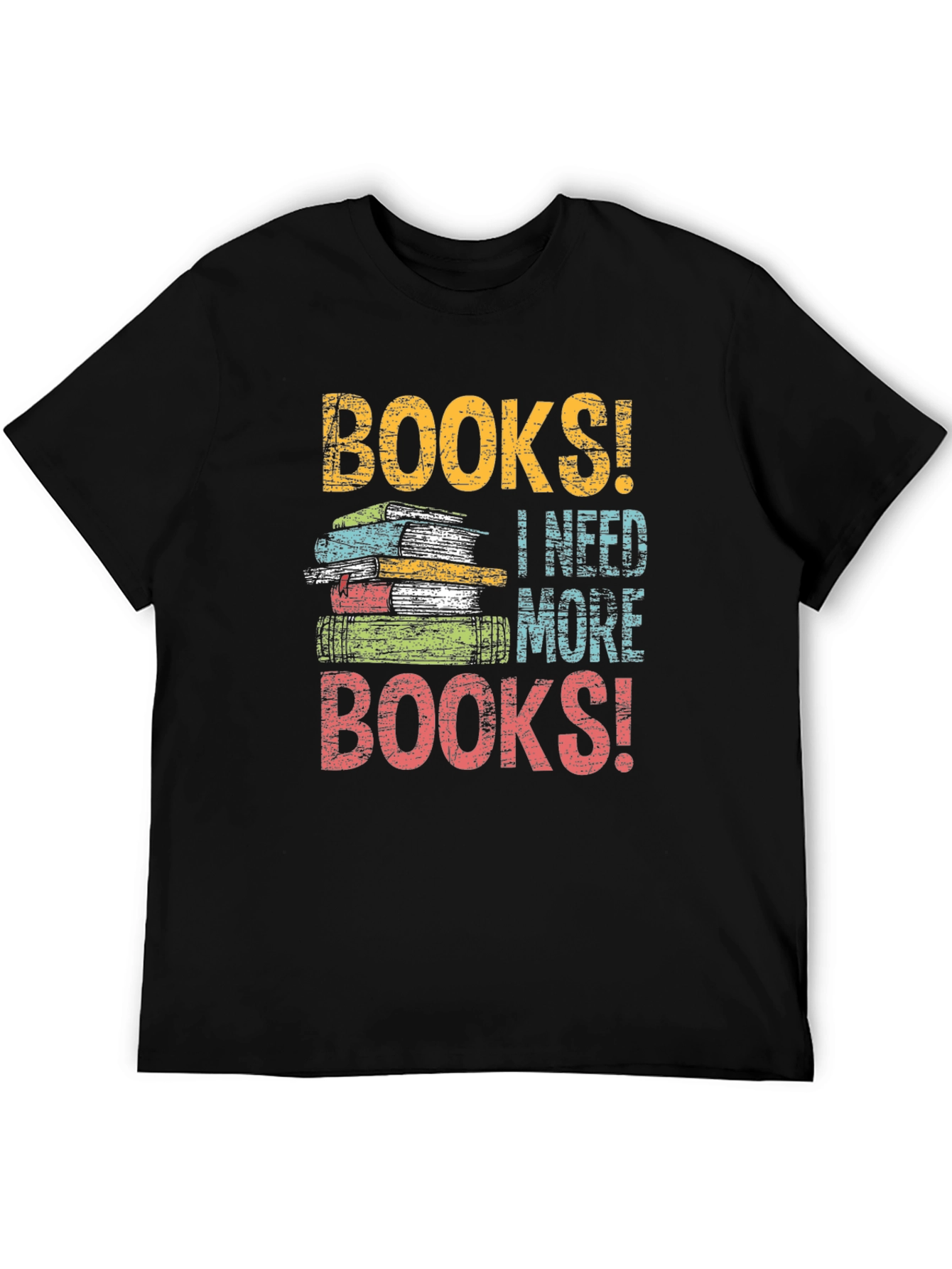 Books! I Need More Books! Graphic T-Shirt
