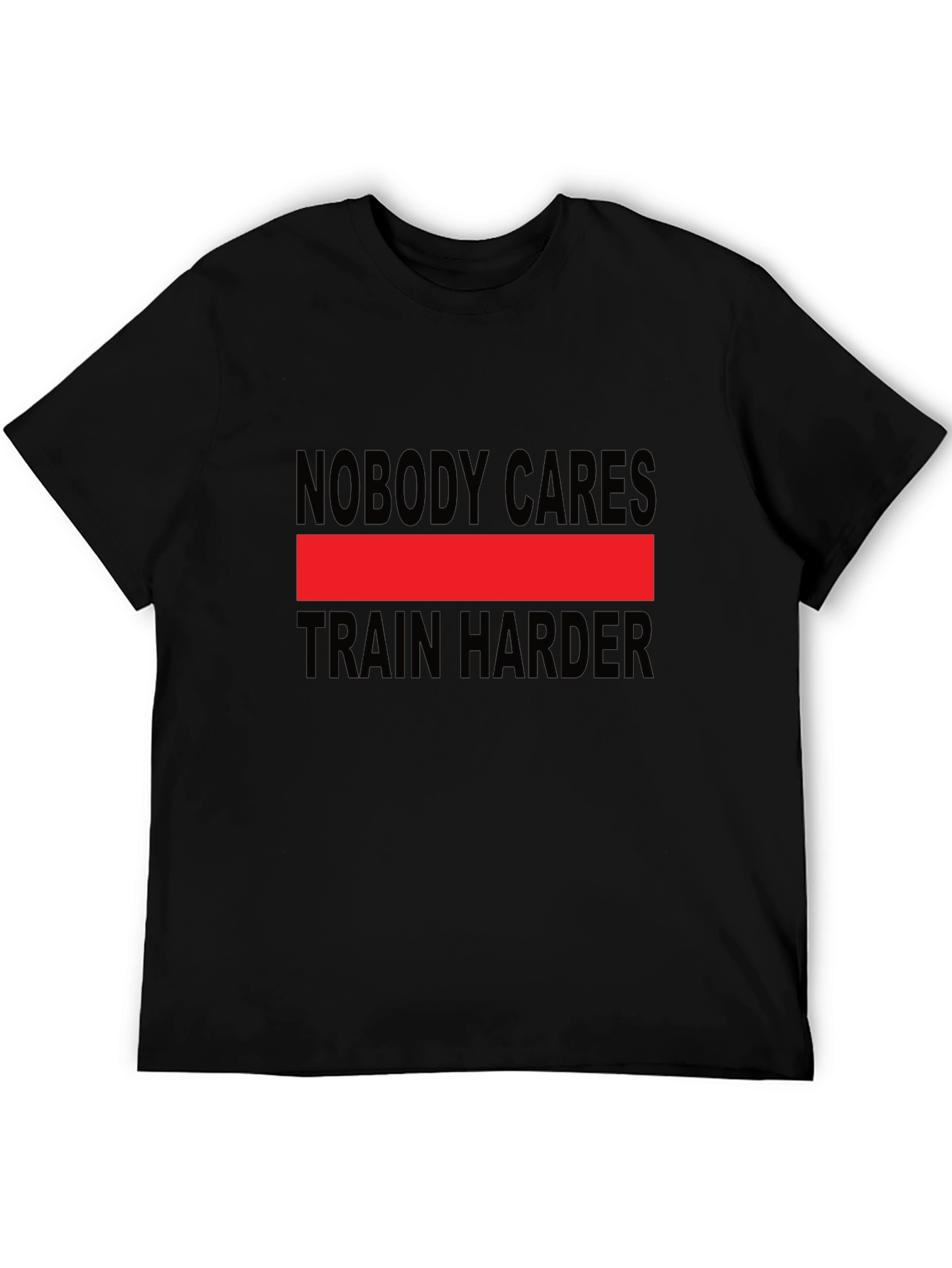 Nobody Cares Train Harder Graphic Tee