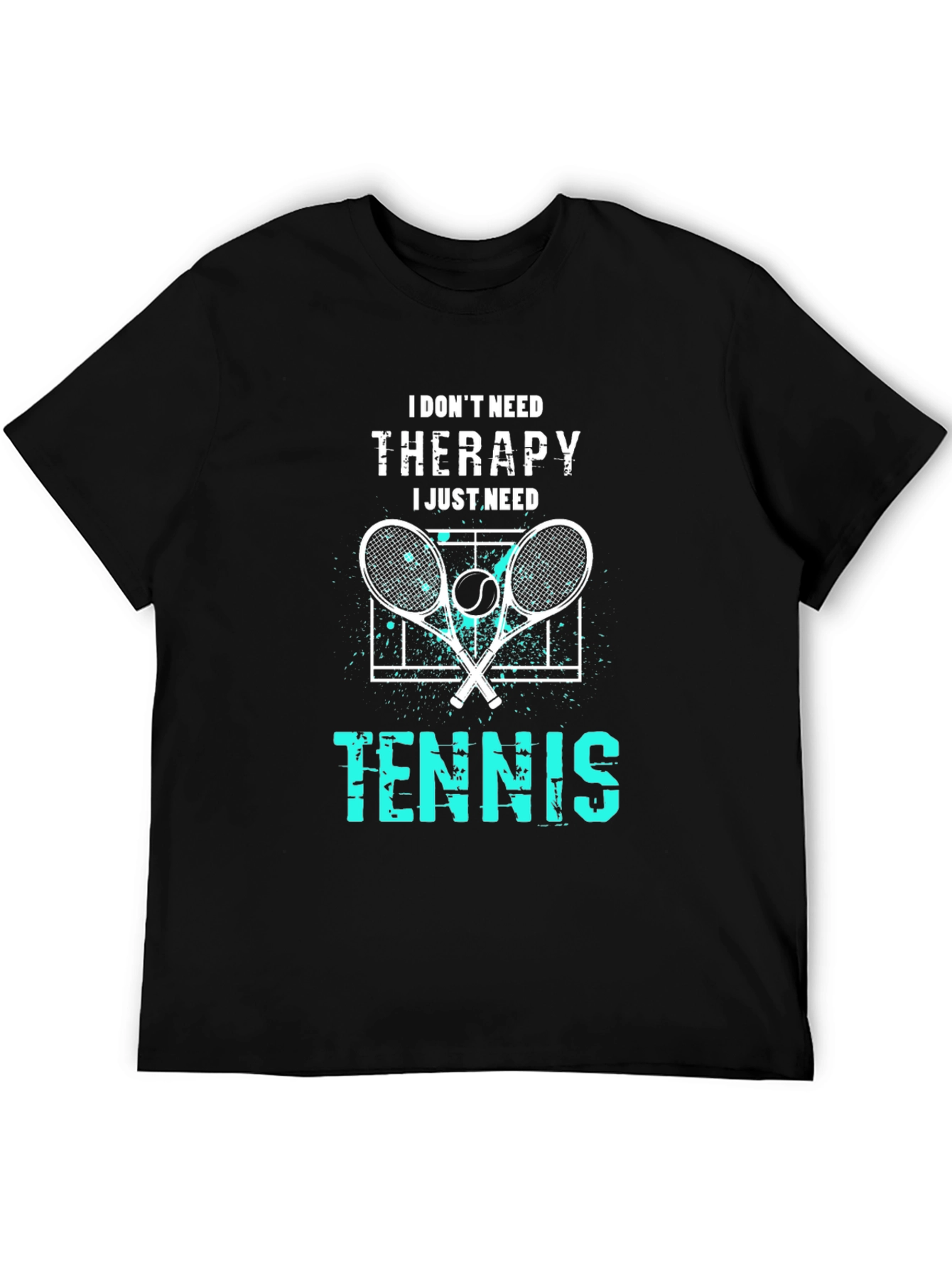 I Dont Need Therapy I Just Need Tennis T-Shirt
