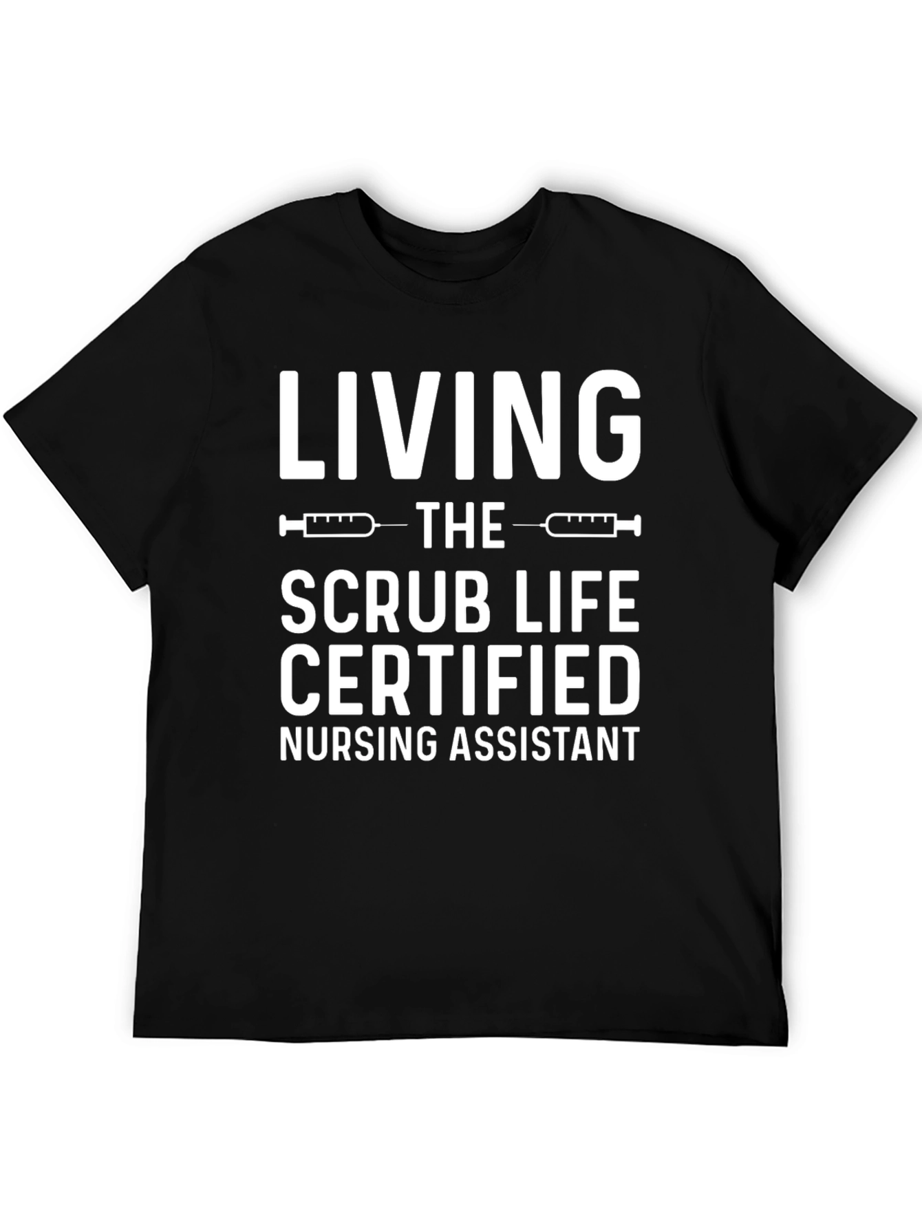 Certified Nursing Assistant Scrub Life T-Shirt