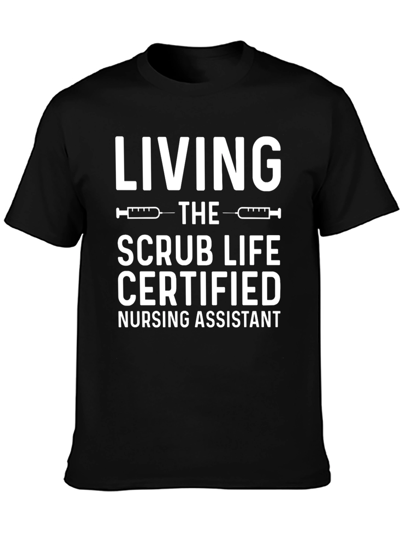 Certified Nursing Assistant Scrub Life T-Shirt
